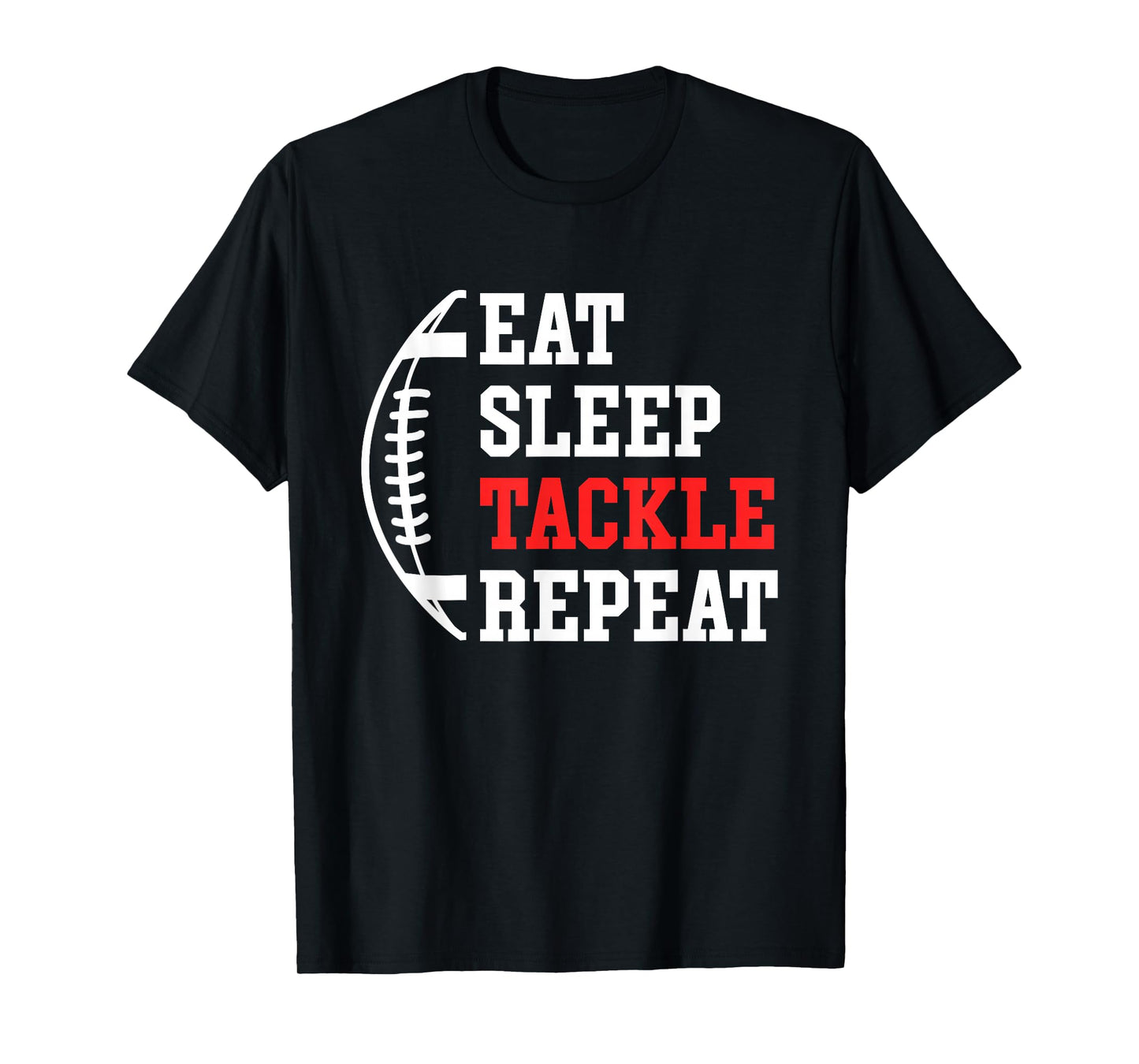 Eat Sleep Tackle Repeat Lineman Linebacker Football T-Shirt