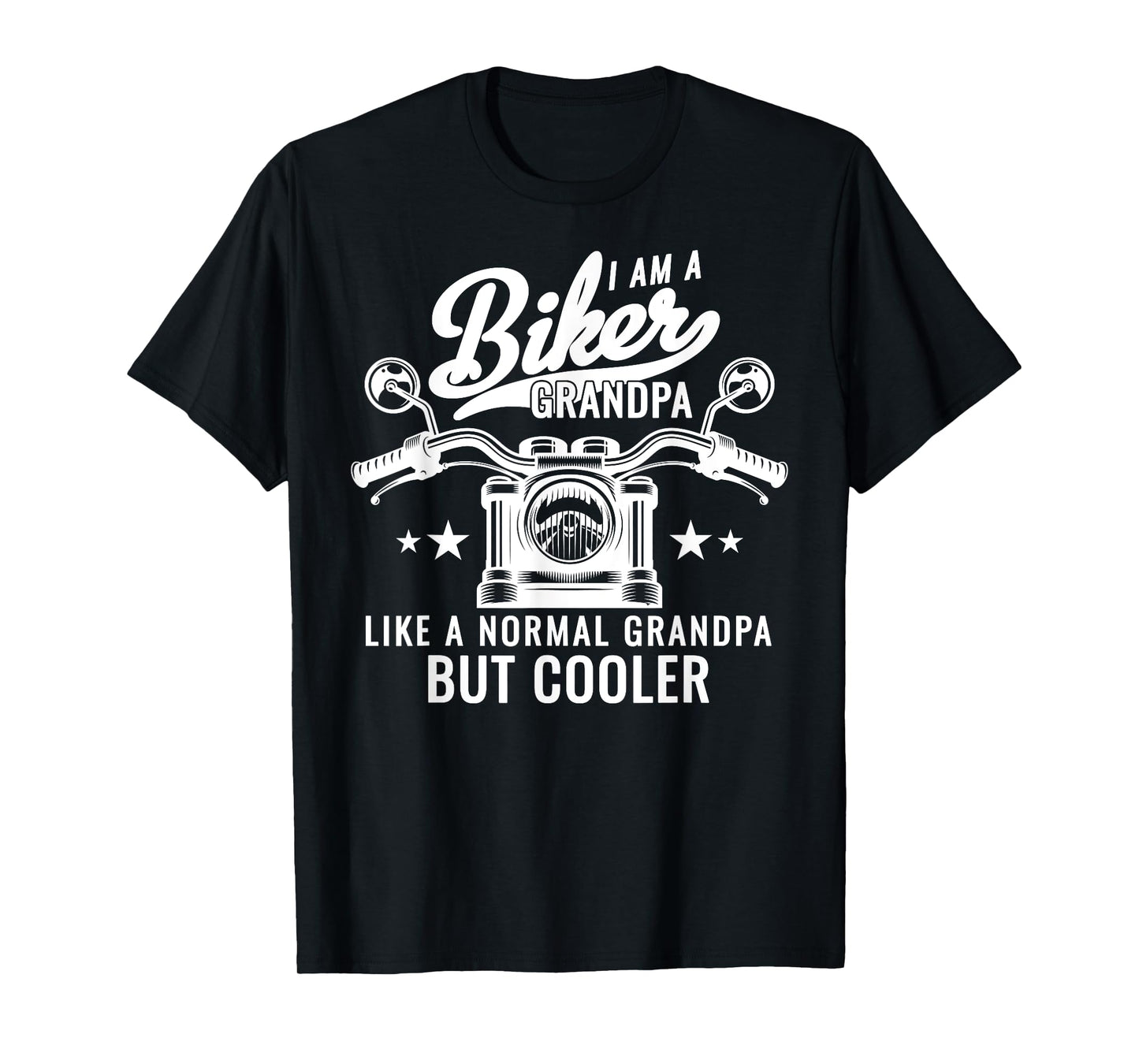 I Am A Biker Grandpa Like A Normal Grandpa But Cooler T-Shirt
