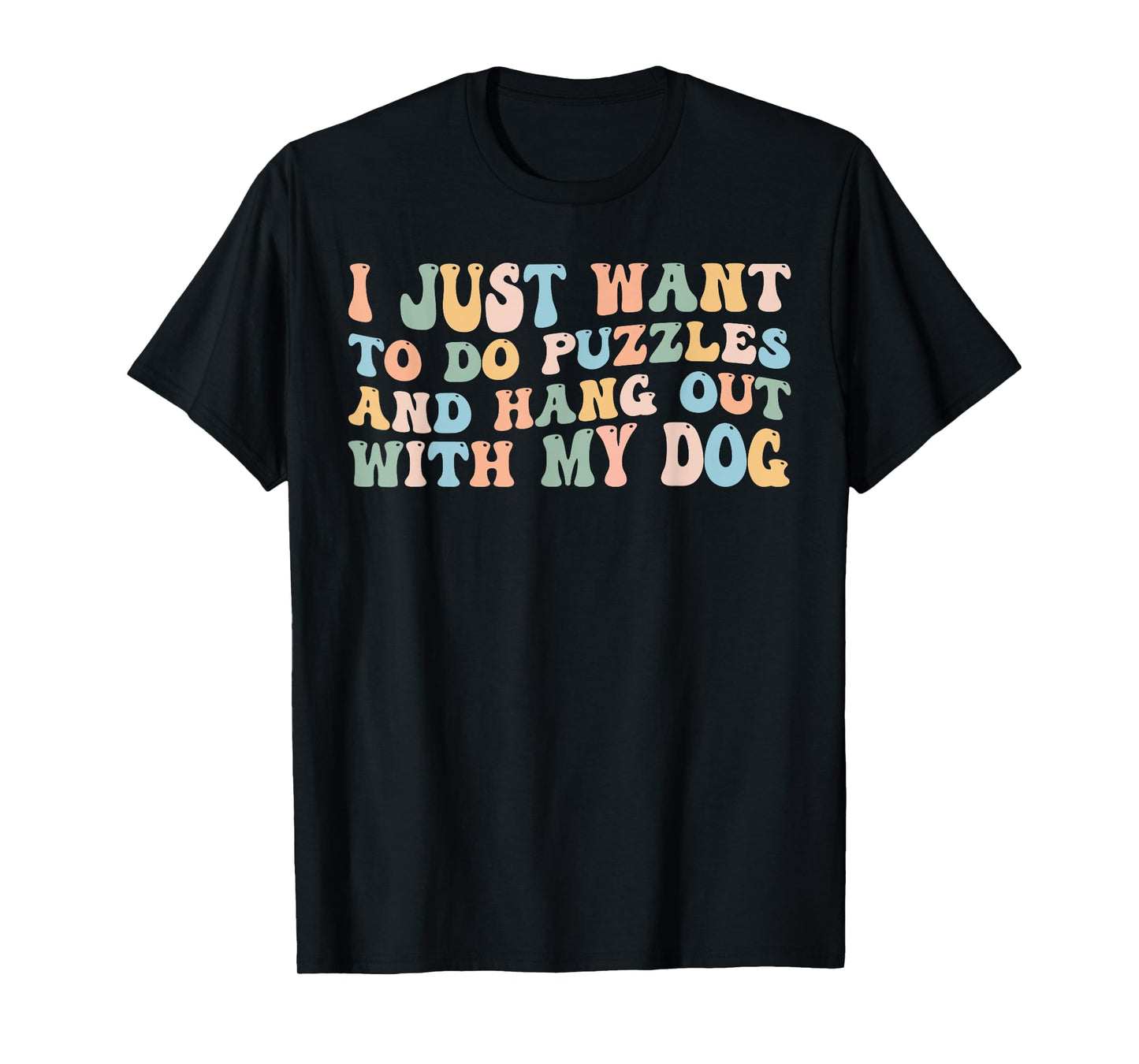 I Just Want to Do Puzzles and Hang Out with My Dog Lovers T-Shirt