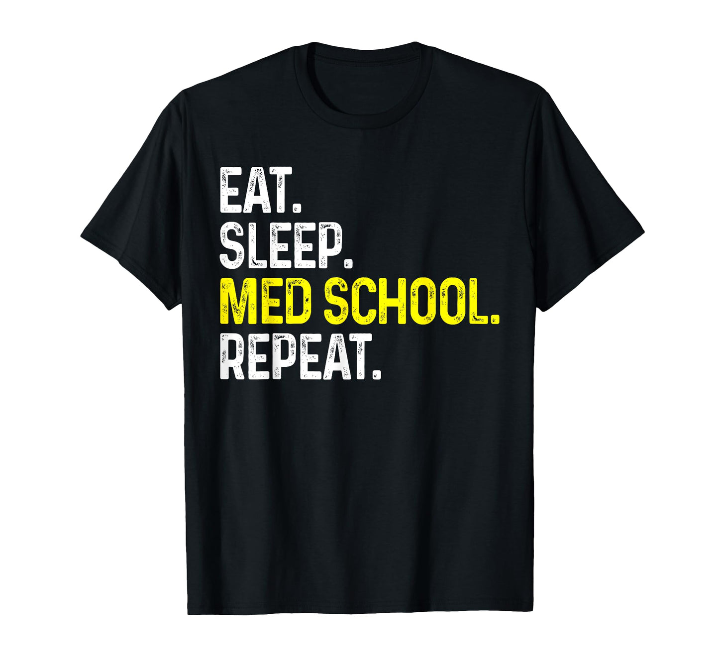 Eat Sleep Med School Repeat Funny Medical Student Gift T-Shirt