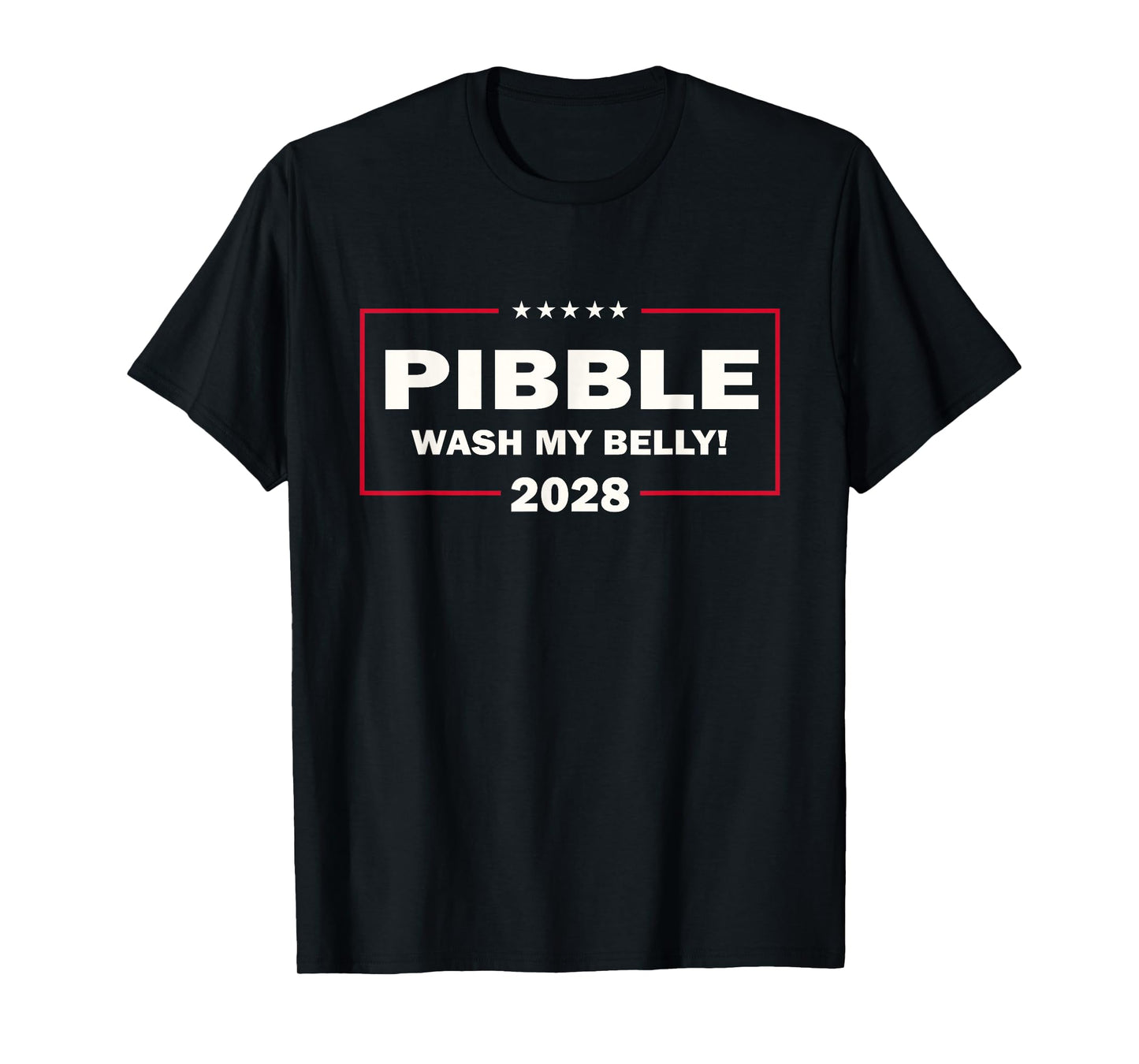 Wash Ma Belly Pibble Dog Funny Meme Vote 2028 President T-Shirt