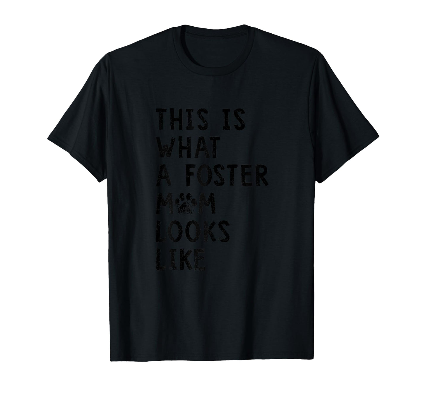 This Is What A Foster Mom Looks Like Dog Mom Tshirt Gifts Women T-Shirt