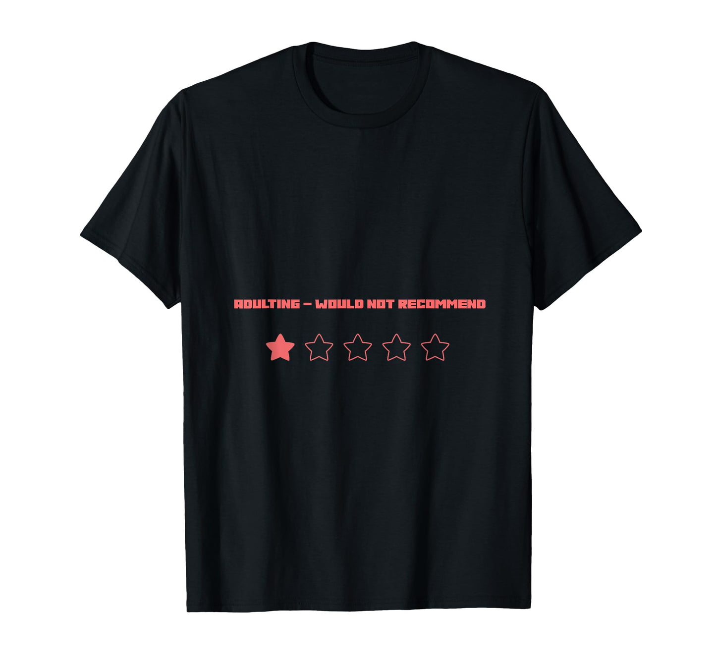 Adulting – Would Not Recommend T-Shirt