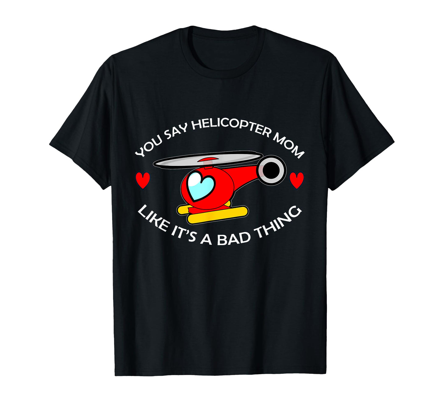 Helicopter Mom T-Shirt