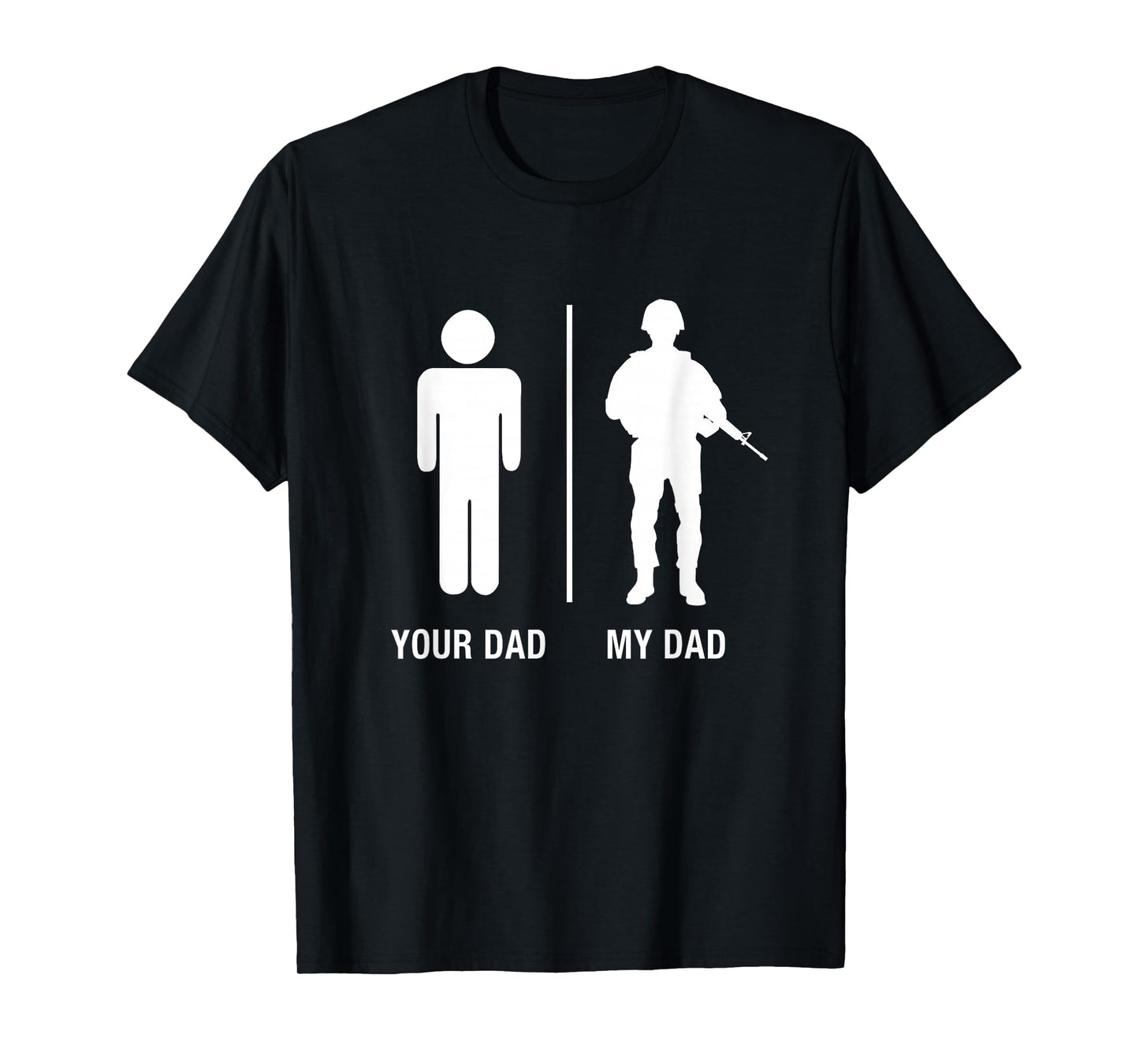 Your Dad My Dad Funny Soldier Military Father Shirt T-Shirt