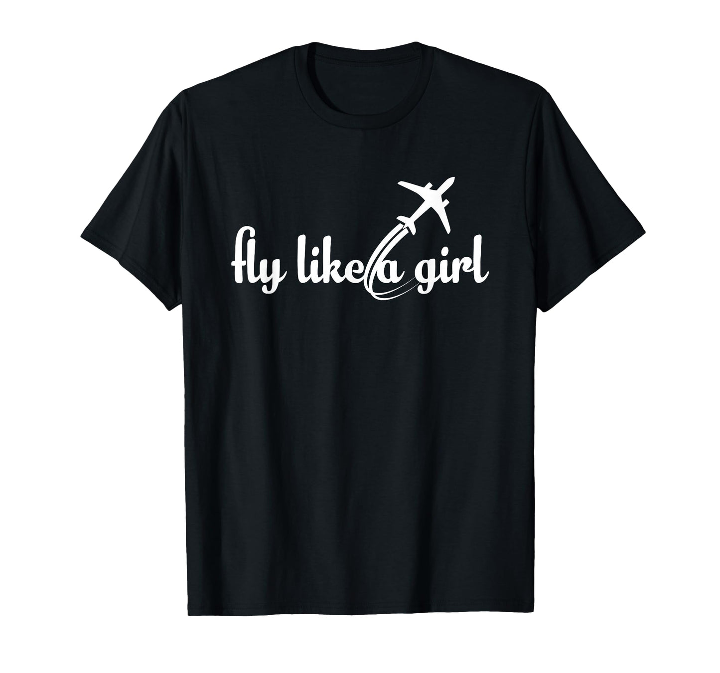 Fly Like A Girl Airplane Aviation Pilot Co Pilot Women Girl T-Shirt