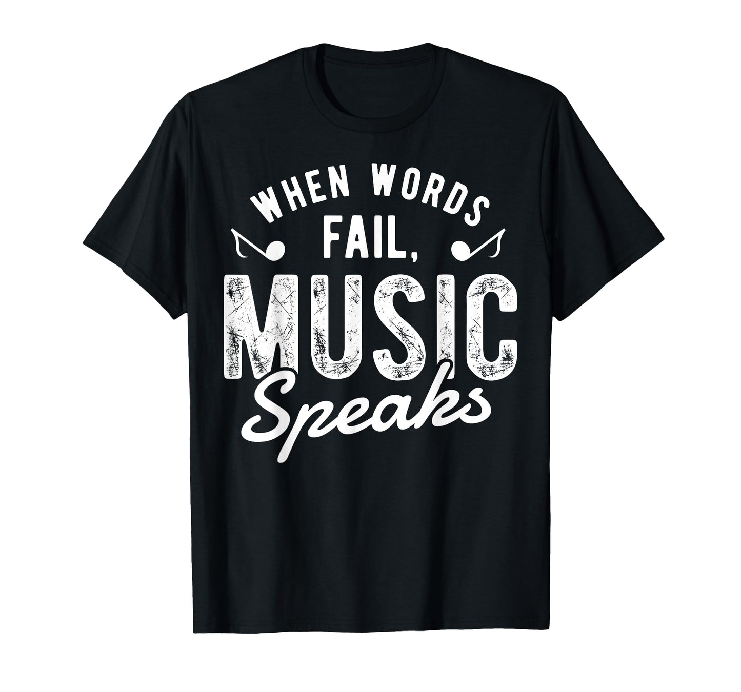 When Words Fail Music Speaks T shirt Musician Funny Tee Gift T-Shirt