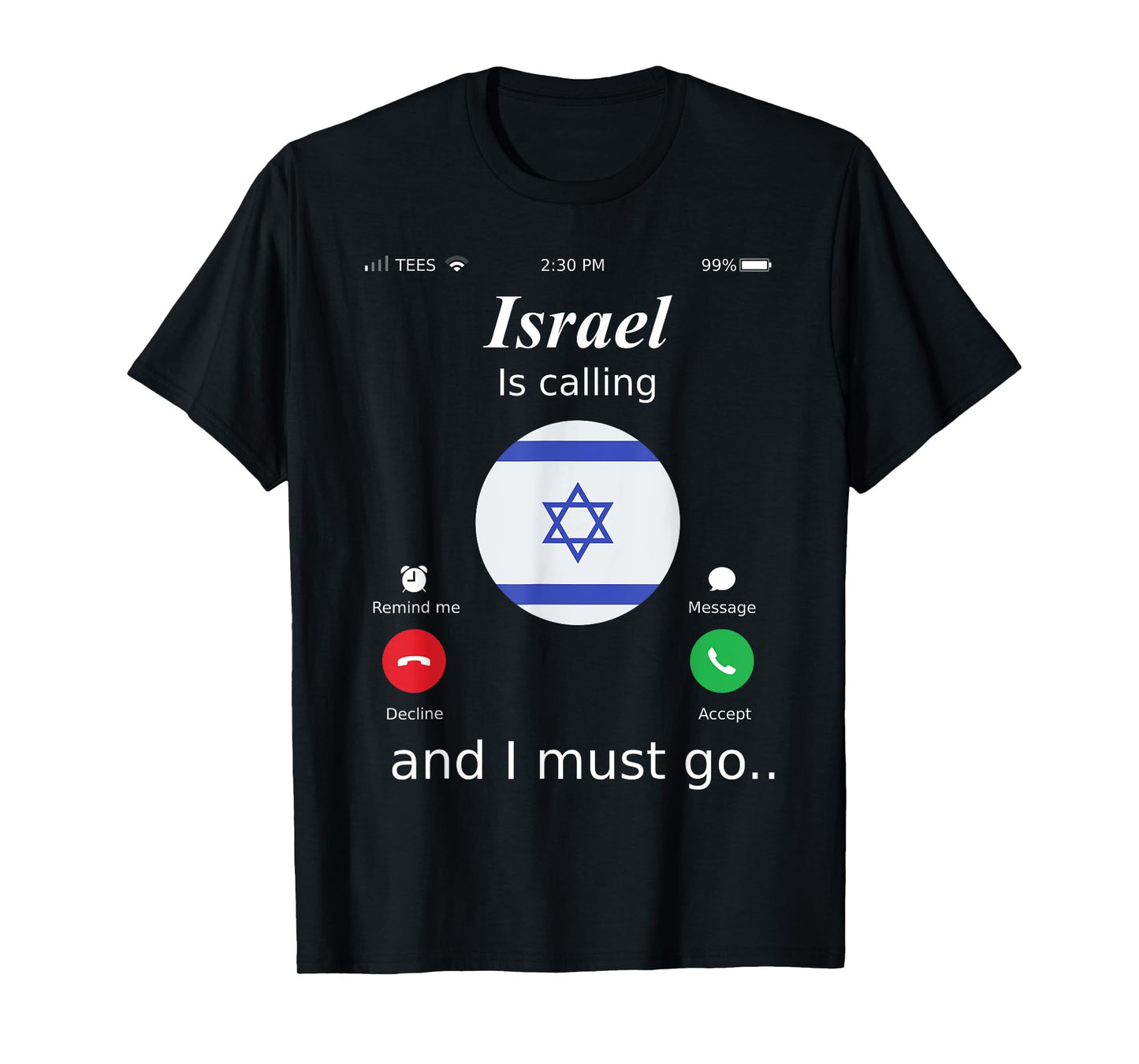 Israel Is Calling and I Must Go Israel Flag shirt T-Shirt