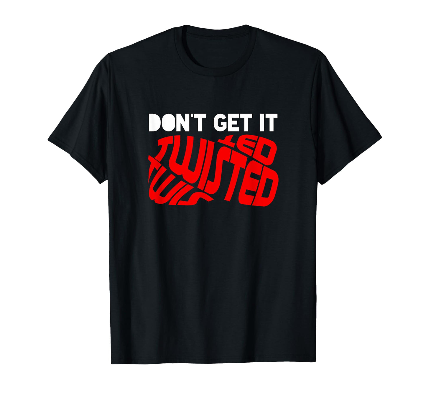 Red Don't Get It Twisted Red Graphic T-Shirt