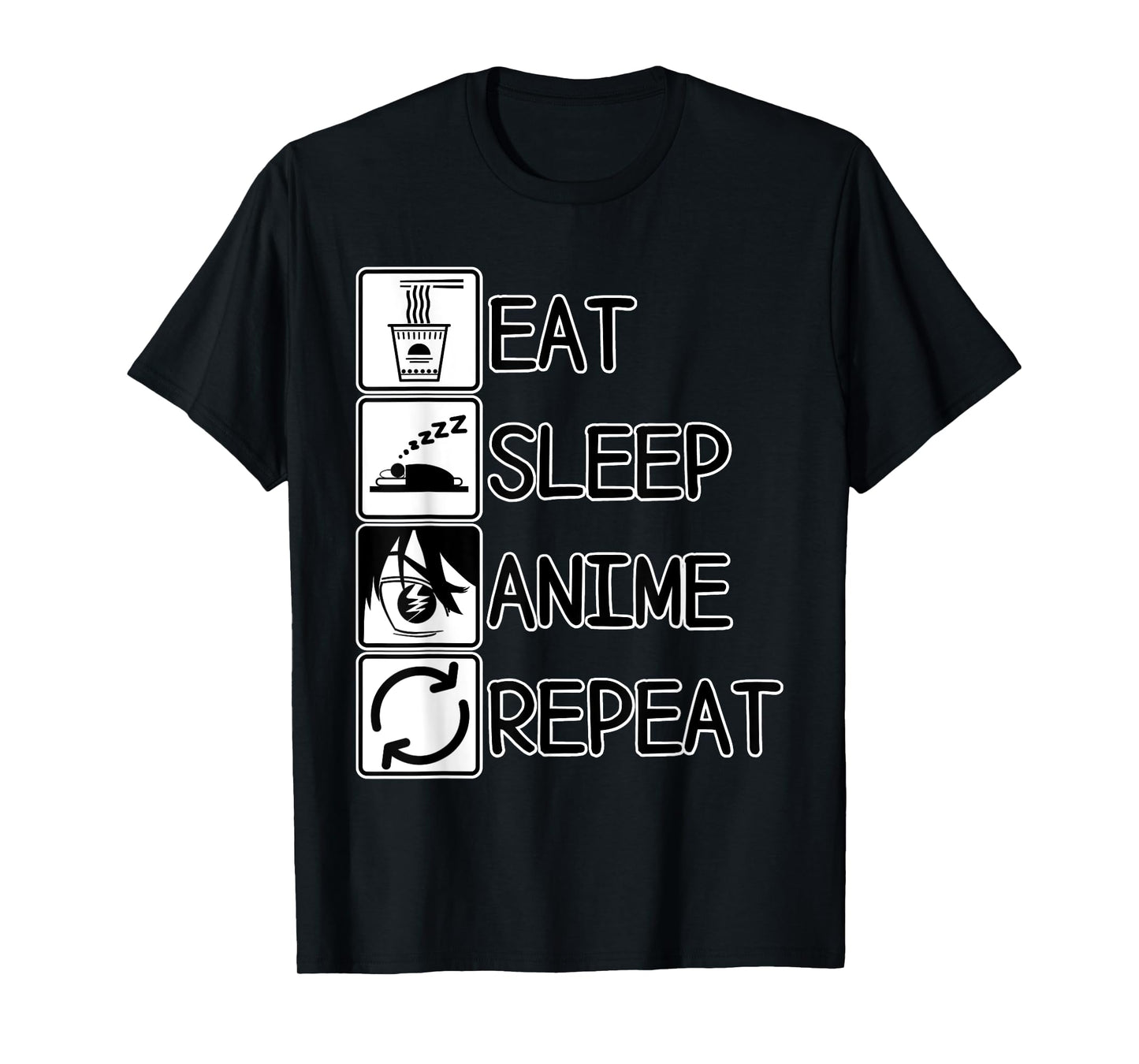 Eat Sleep Anime Repeat | Anime, Manga, Ramen Lover | Gift T-Shirt