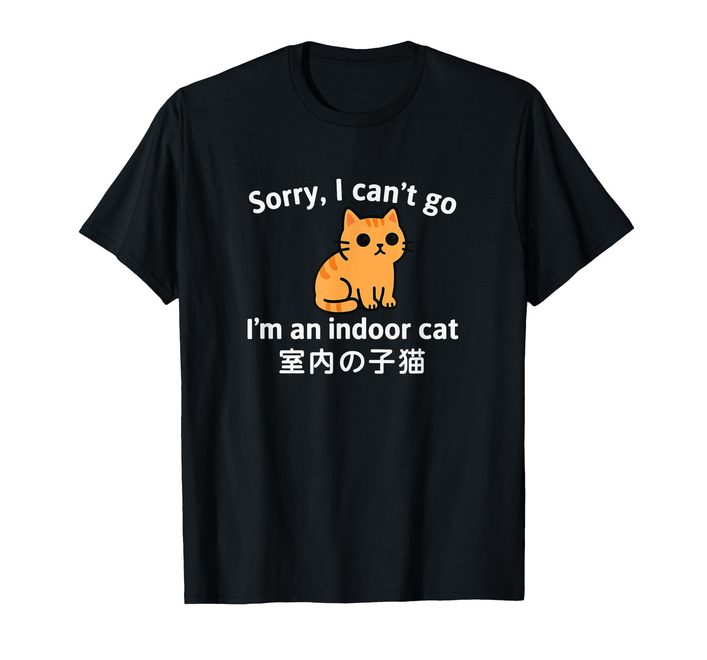 Sorry I Can’t Go I’m an Indoor Cat Funny Indoor Kitten T-Shirt