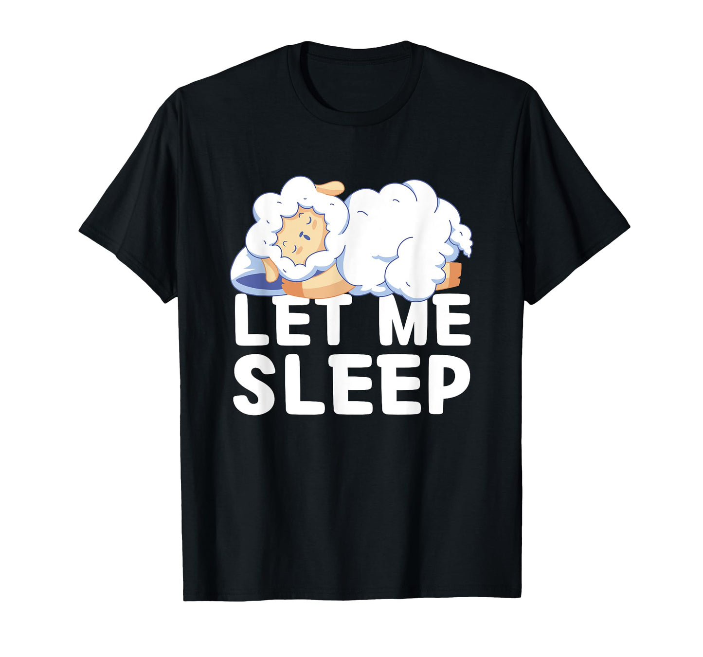 Kawaii Cute Sheep Let Me Sleep Tired Sleeping Sheep T-Shirt