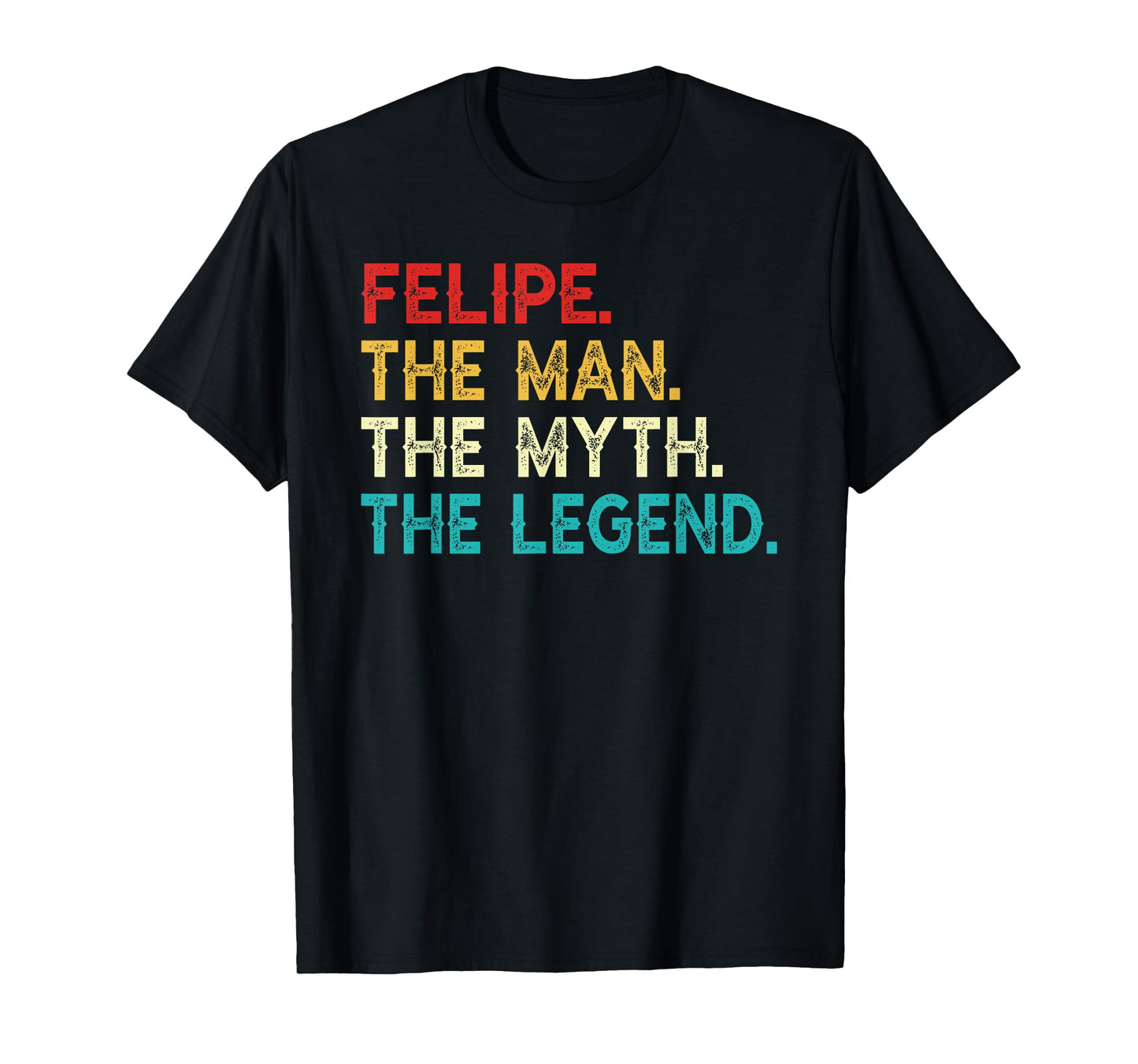 FELIPE The Man The Myth The Legend Funny Vintage FELIPE T-Shirt
