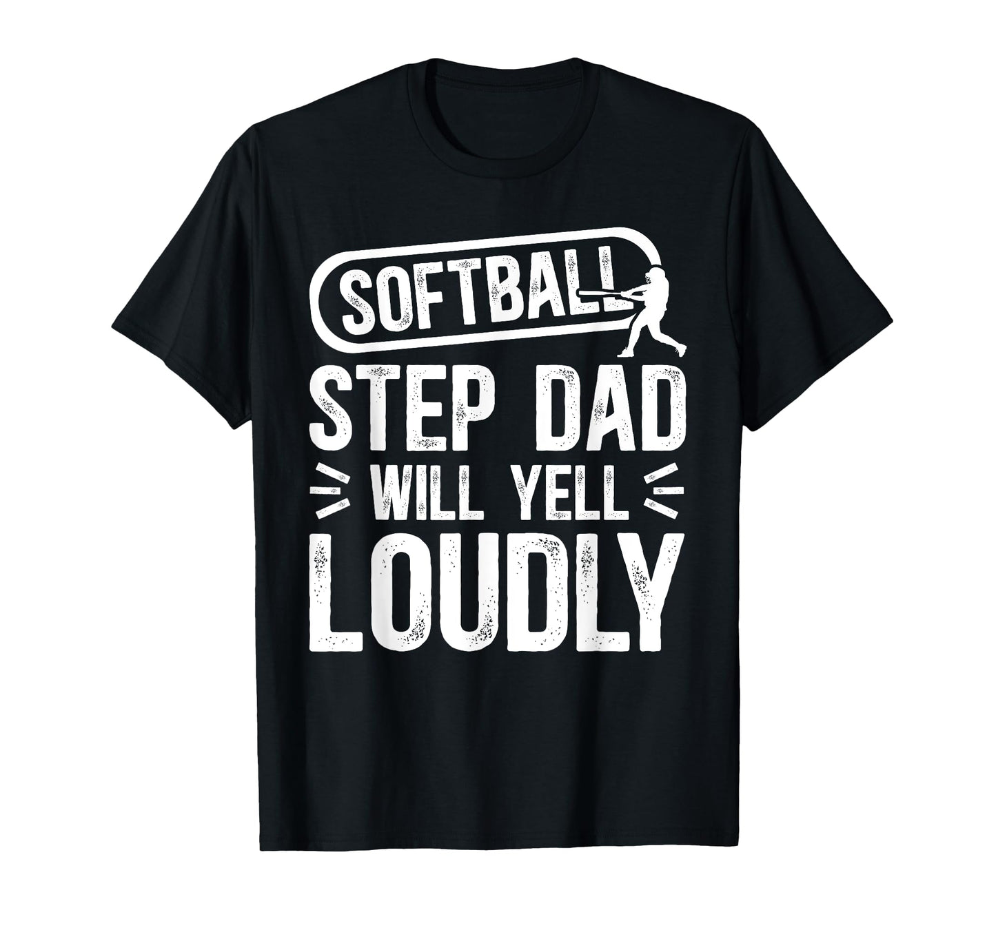 Softball Step Dad Will Yell Softball Player Stepdad T-Shirt
