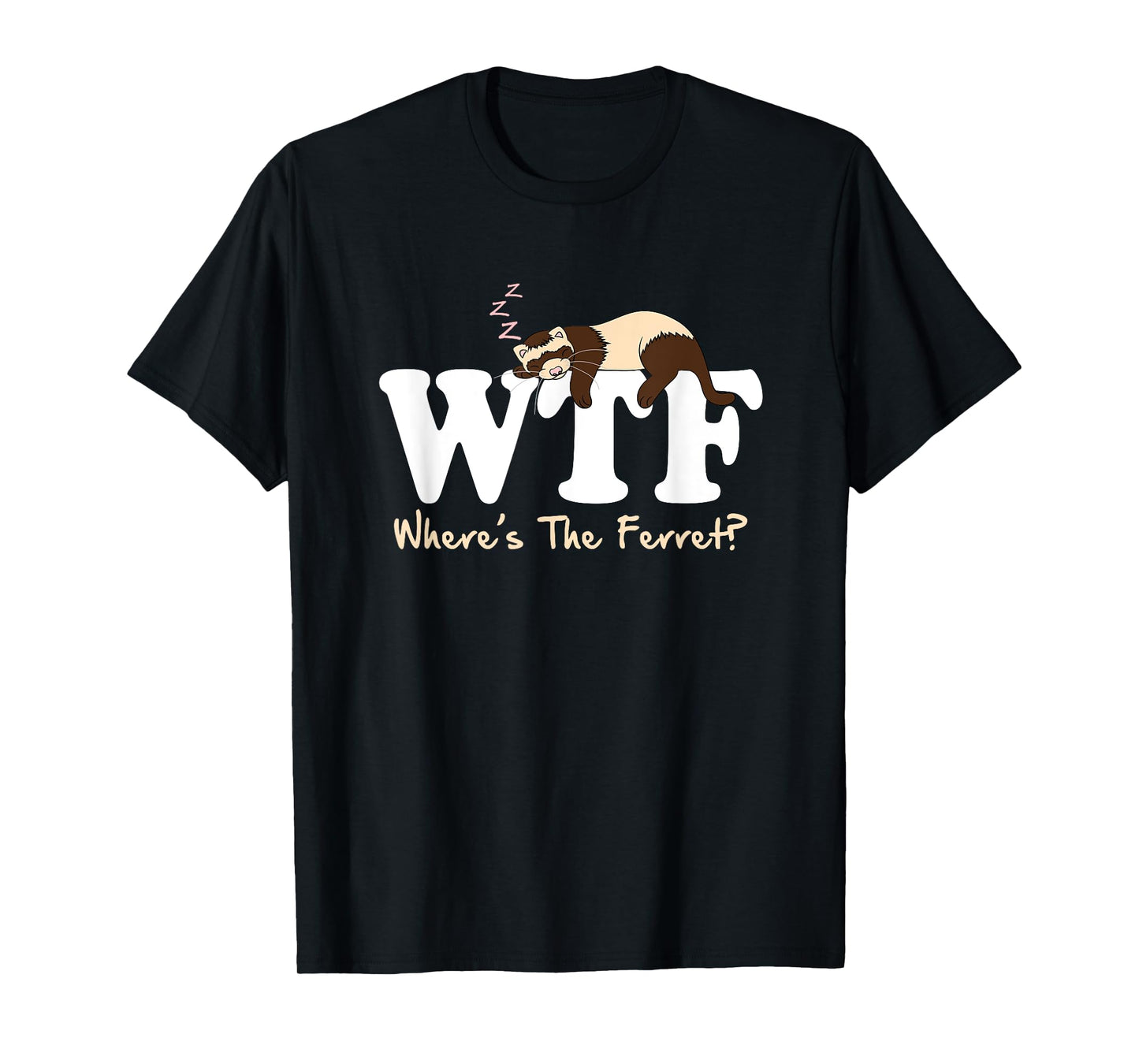 WTF Where's The Ferret Animal T-Shirt