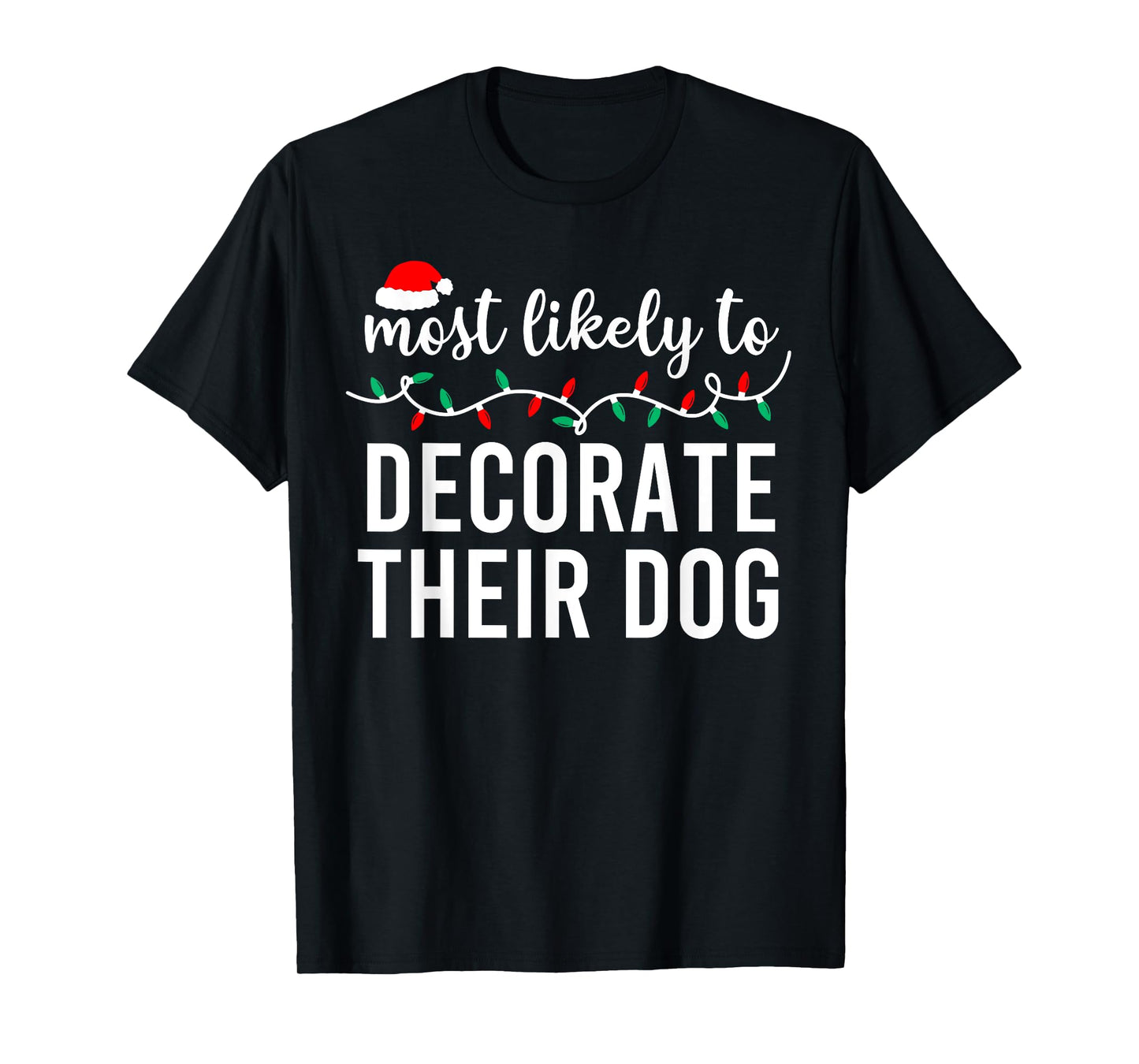 Most Likely to Christmas Shirt Matching Family Pajamas Funny T-Shirt