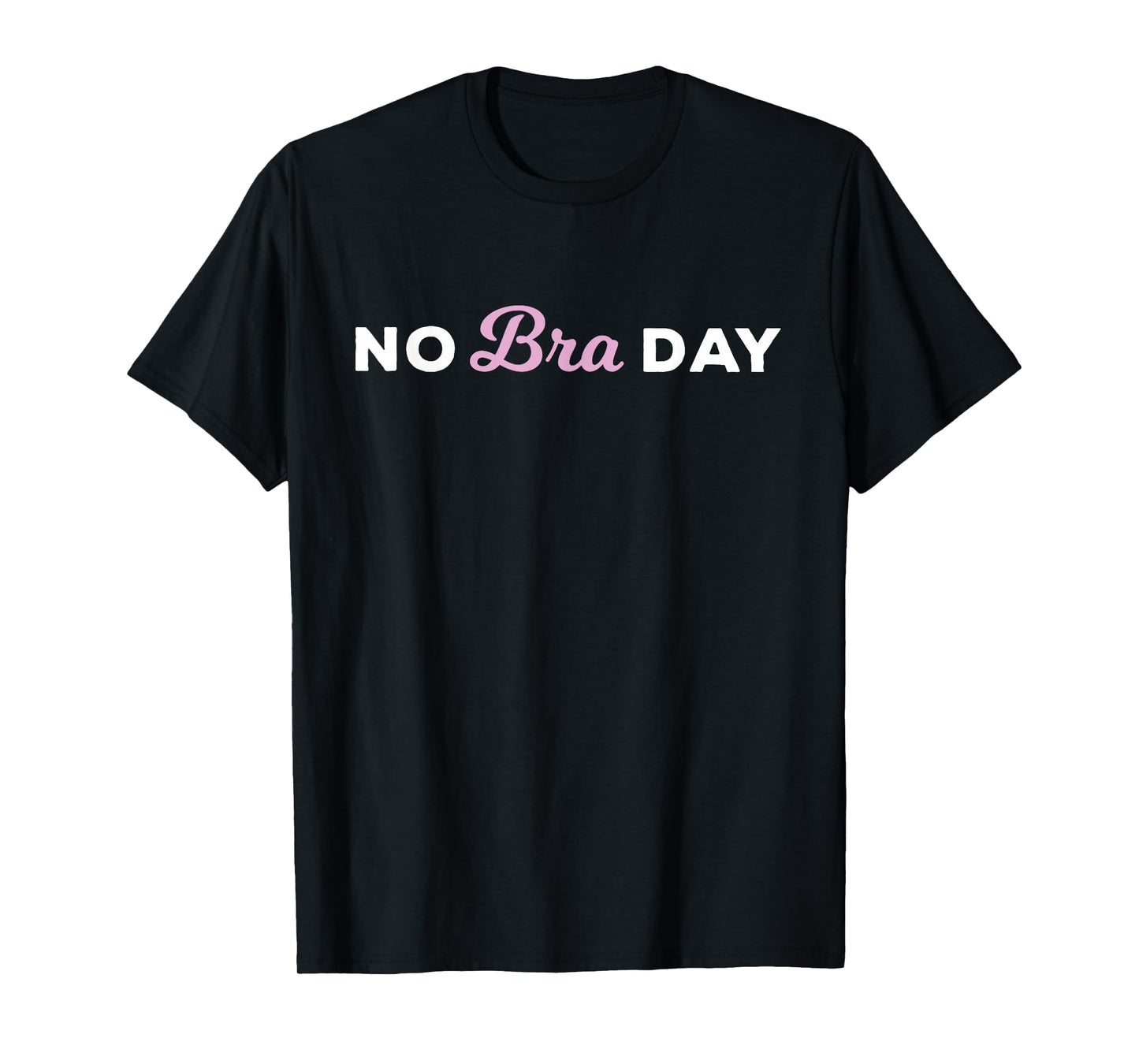 No Bra Day Freedom Comfort Relaxing T-Shirt