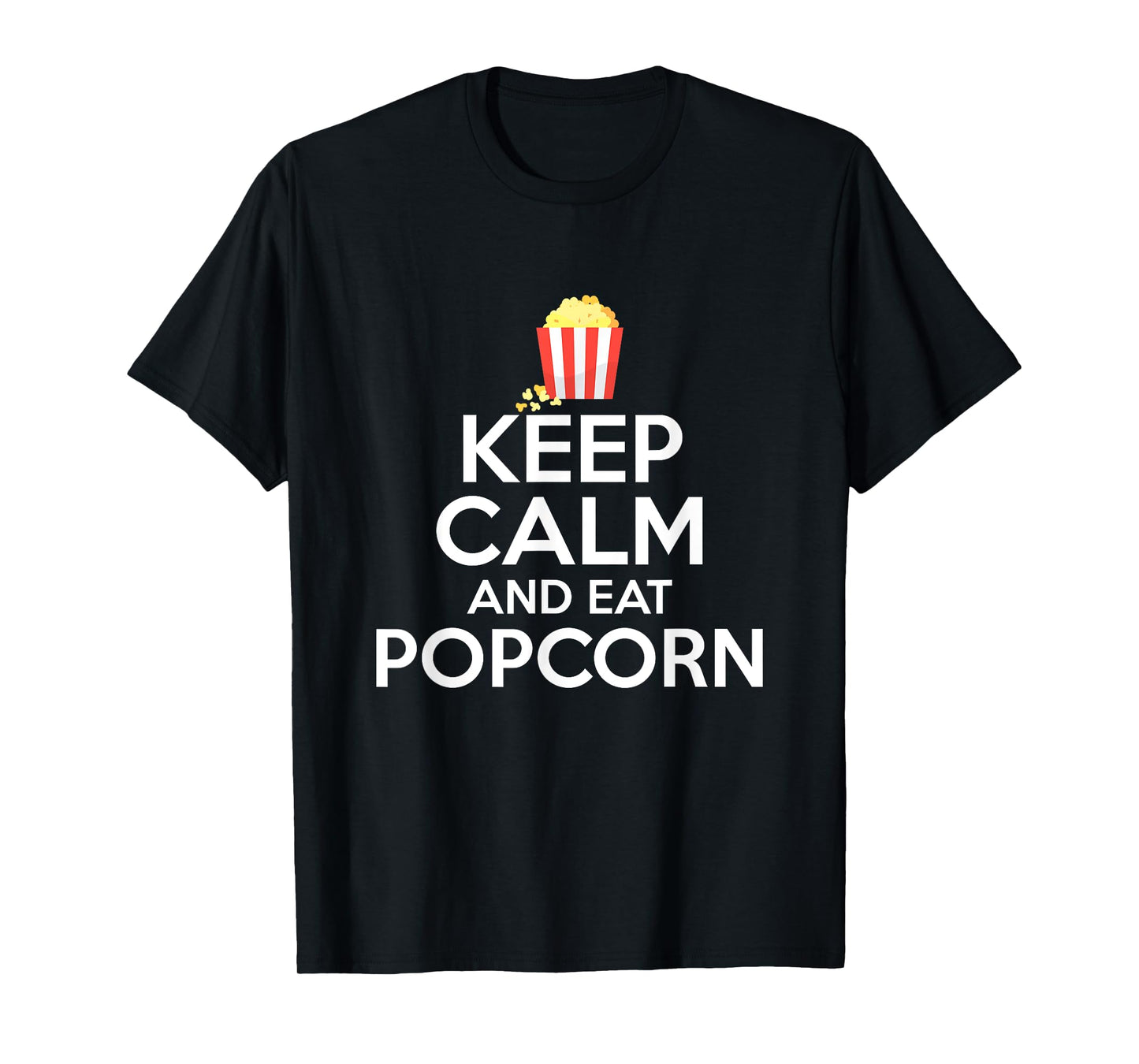 Keep Calm And Eat Popcorn T-Shirt