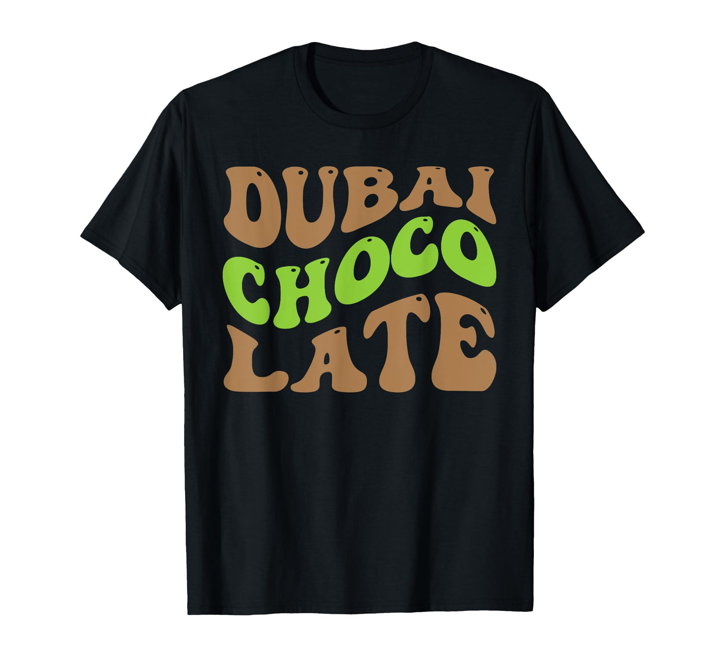 Dubai Chocolate Tee Chocolate Lover Design Apparel Pistachio T-Shirt