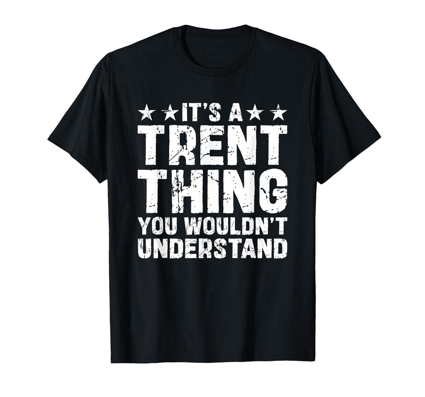 It's A Trent Thing You Wouldn't Understand Names Birthday T-Shirt