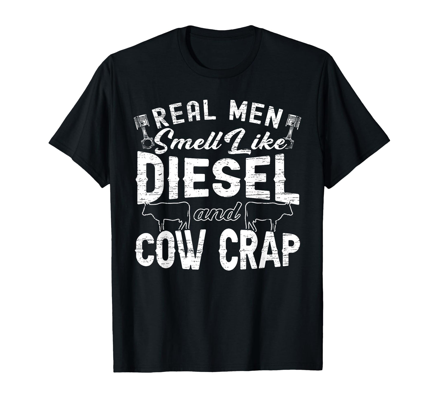 Real Men Smell Like Diesel & Cow Crap Tractor & Cow Lover T-Shirt