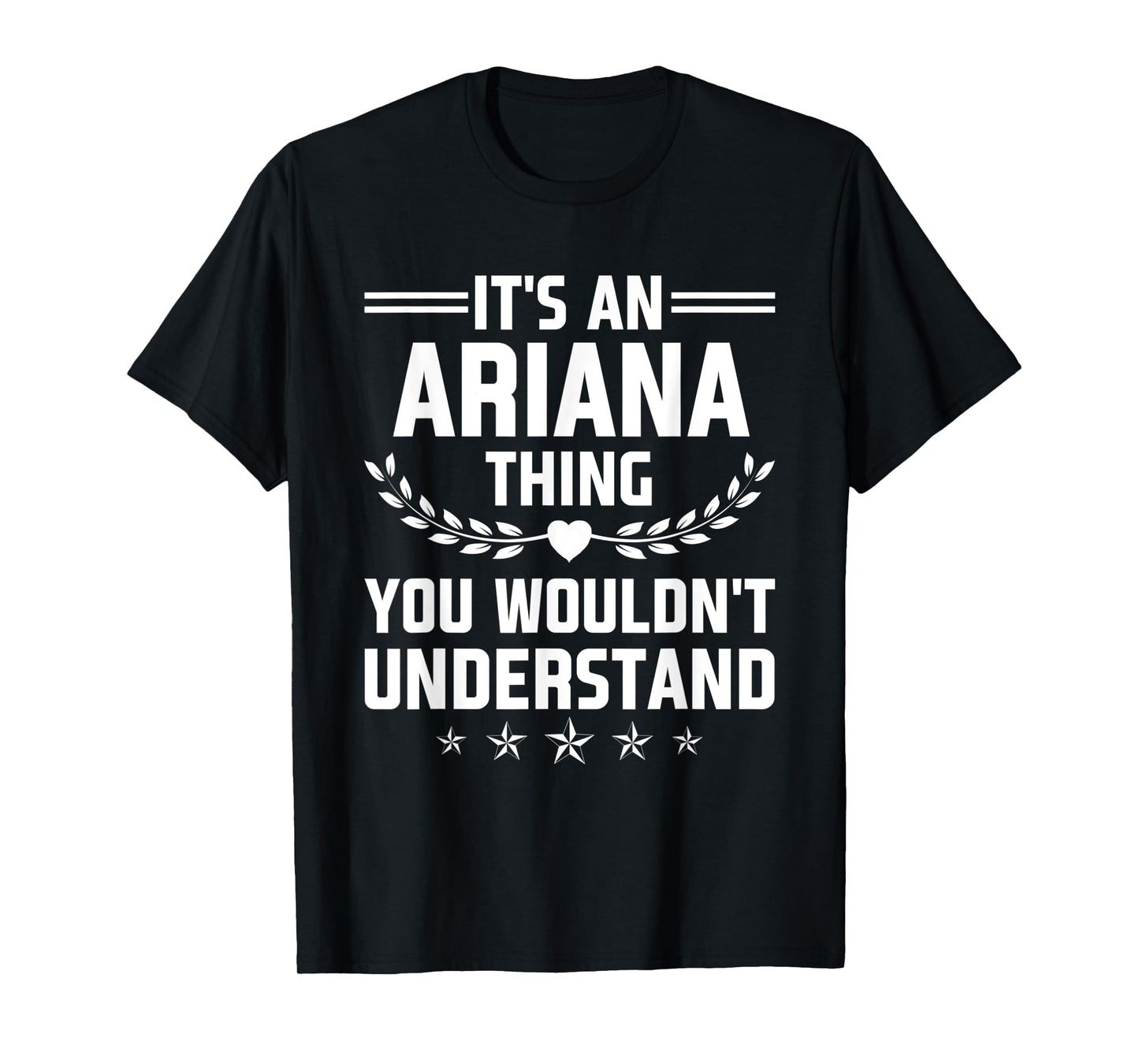 It's an Ariana Thing You Wouldn't Understand Funny Name T-Shirt