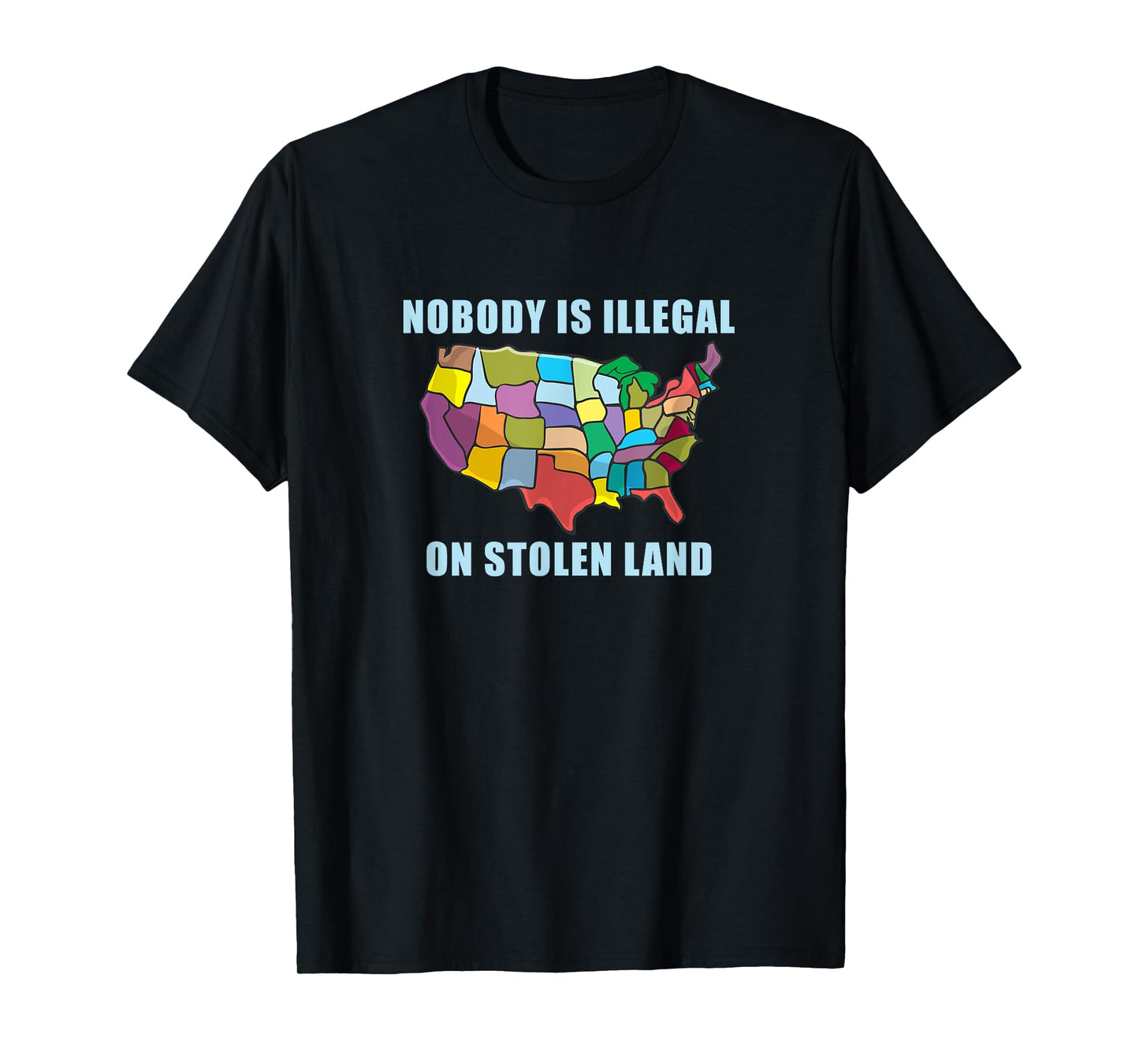Nobody Is Illegal On Stolen Land Immigrant Gift America USA T-Shirt