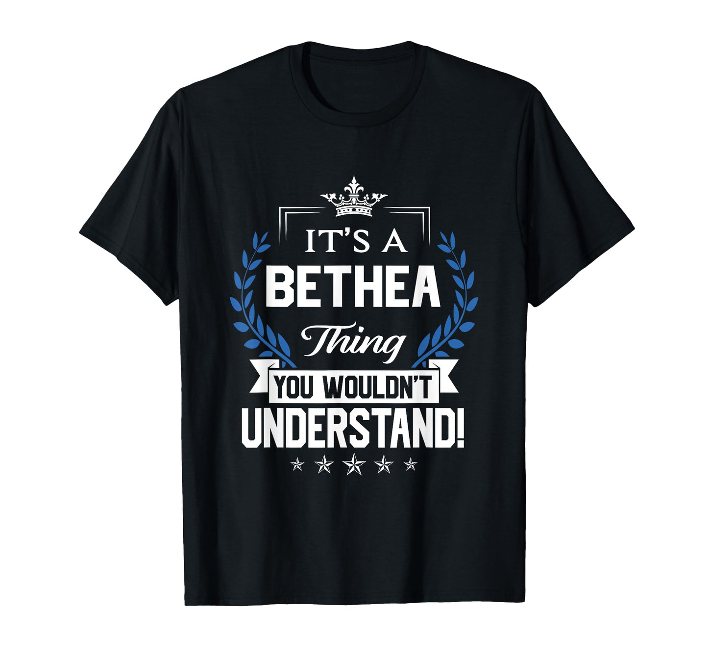 Bethea Name - Bethea Thing Name You Wouldn't Understand T-Shirt