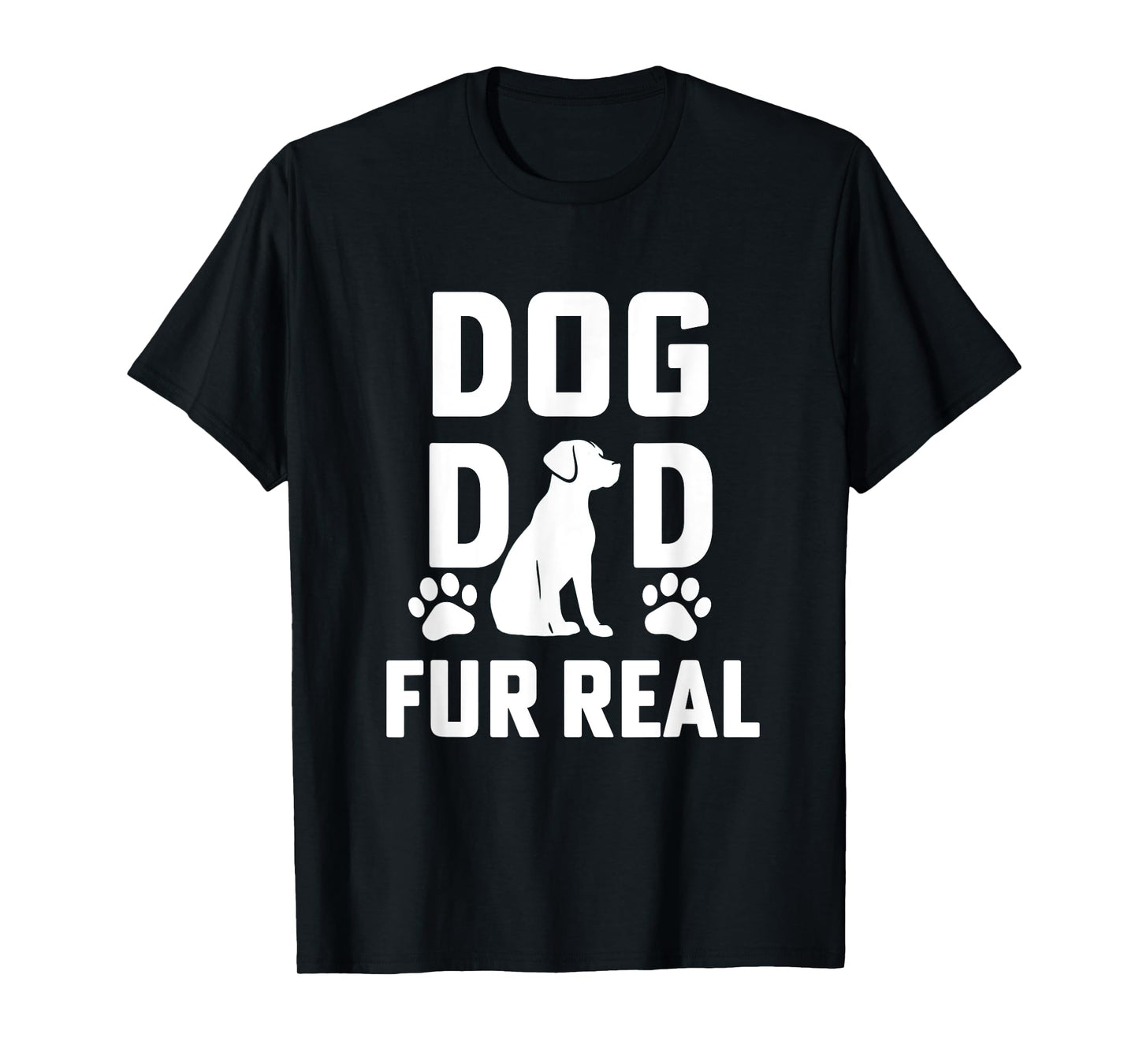 Dog Dad Fur Real Pet Owner Paw Parents Canine Funny T-Shirt