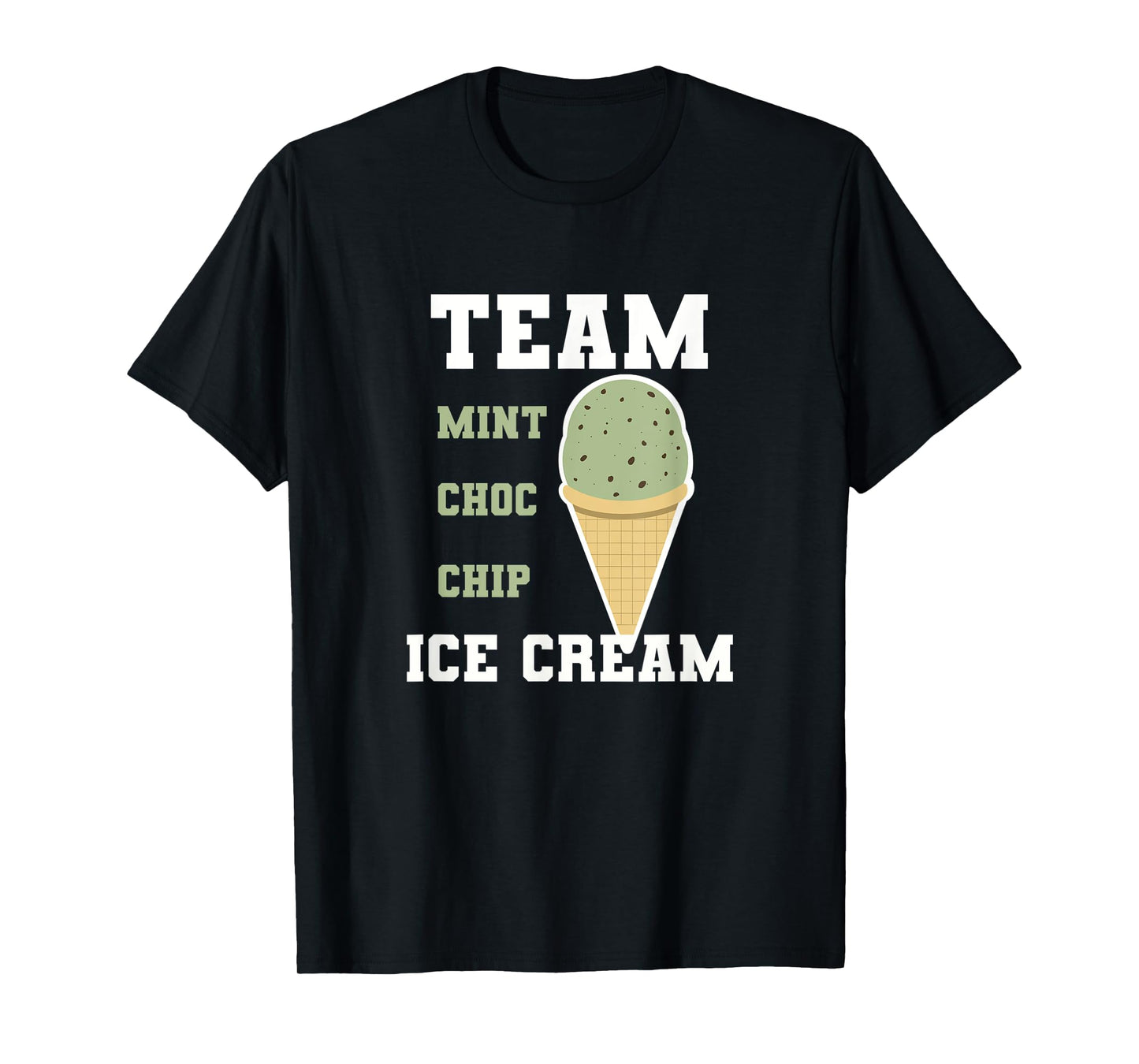 Team Mint Choc Chip Ice Cream Men Women Kids T-Shirt