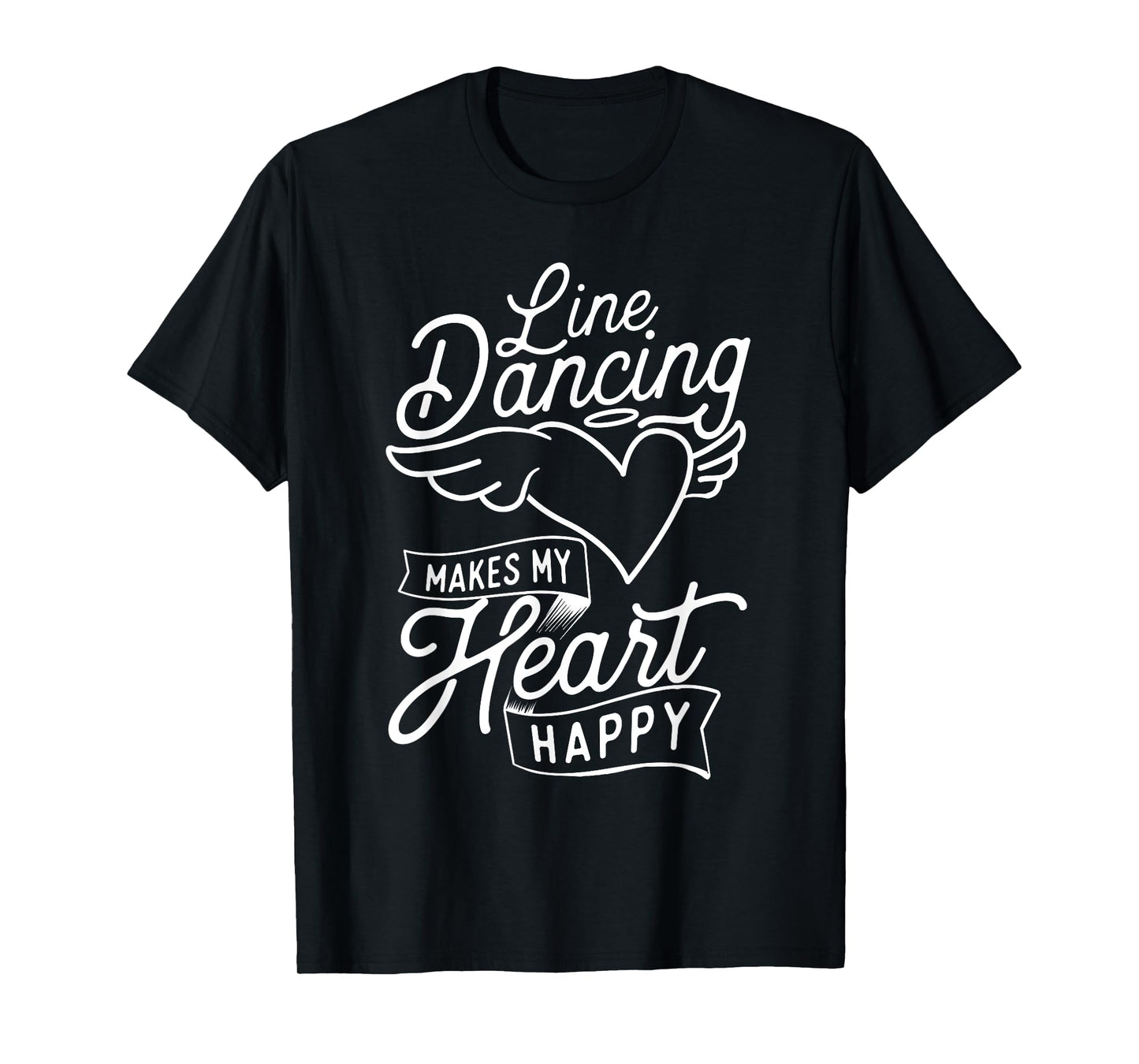 Line Dancing Makes My Heart Happy - Country Western Dancer T-Shirt