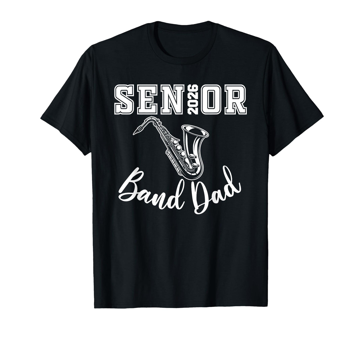 Senior Band Dad 2026 Marching Band Class Of 2026 Saxophone T-Shirt