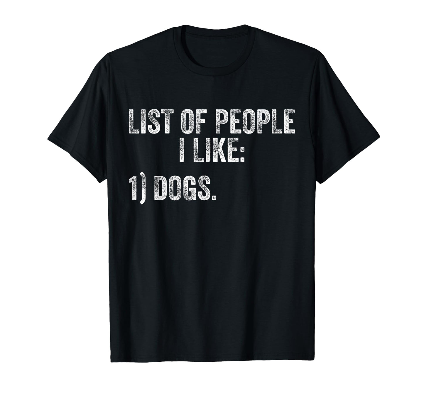 List of People I Like Dog Funny Pet Lover Distressed Men Women T-Shirt