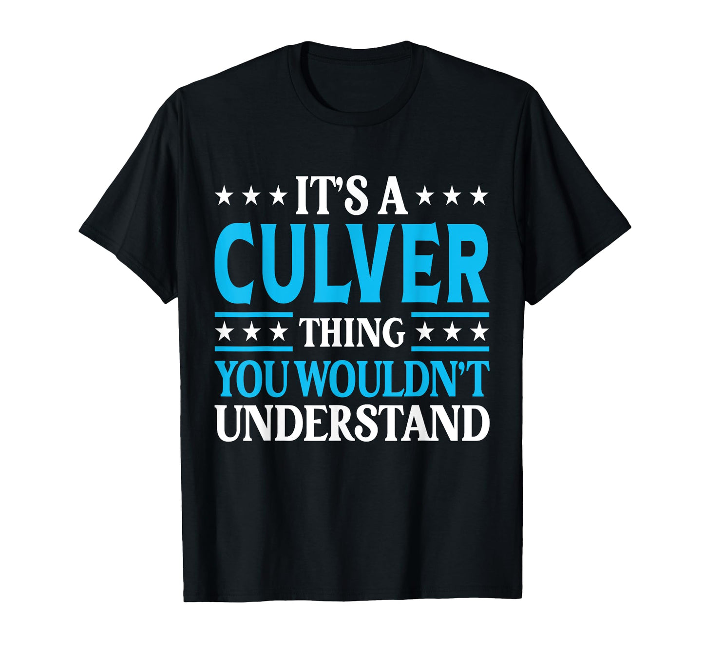 It's A Culver Thing Surname Funny Family Last Name Culver T-Shirt