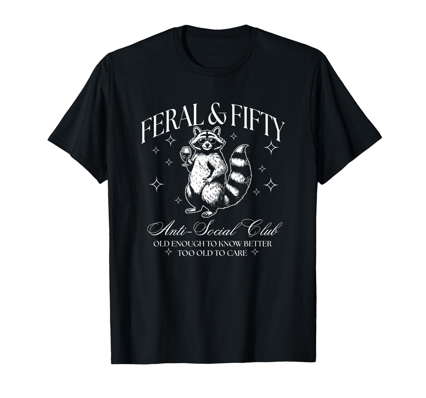 Feral and Fifty, Funny 50th Birthday Raccoon, Feral Fifty T-Shirt