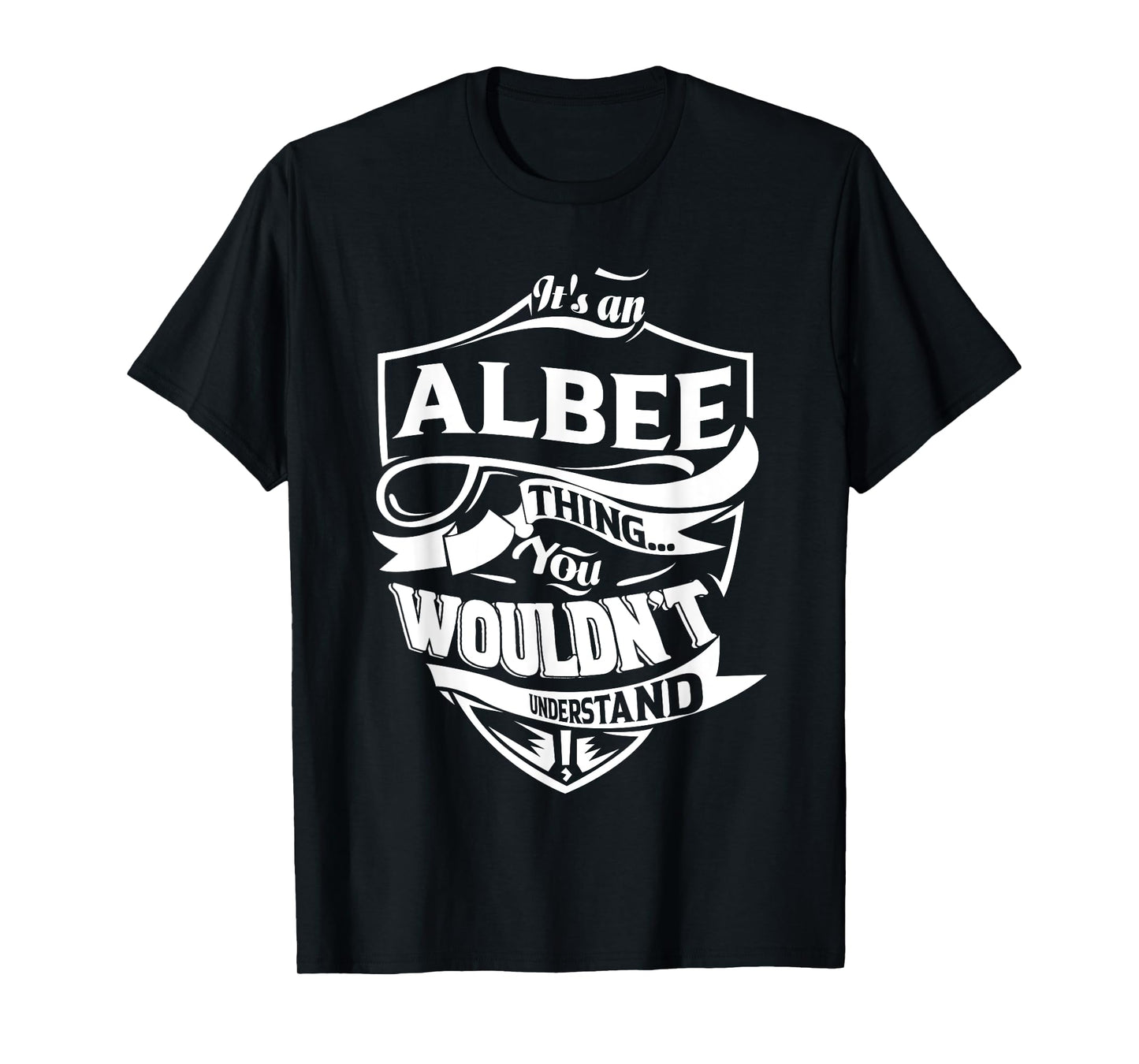 It's an ALBEE thing you wouldn't understand Gifts T-Shirt