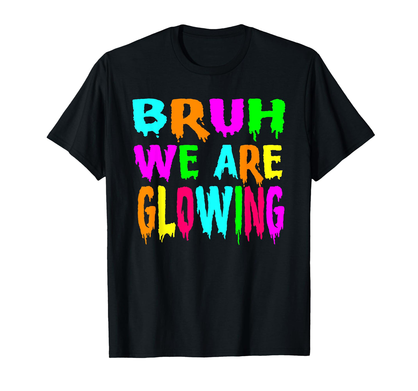 Bruh We Are Glowing In My Glowing Era Group Team Tie Dye T-Shirt