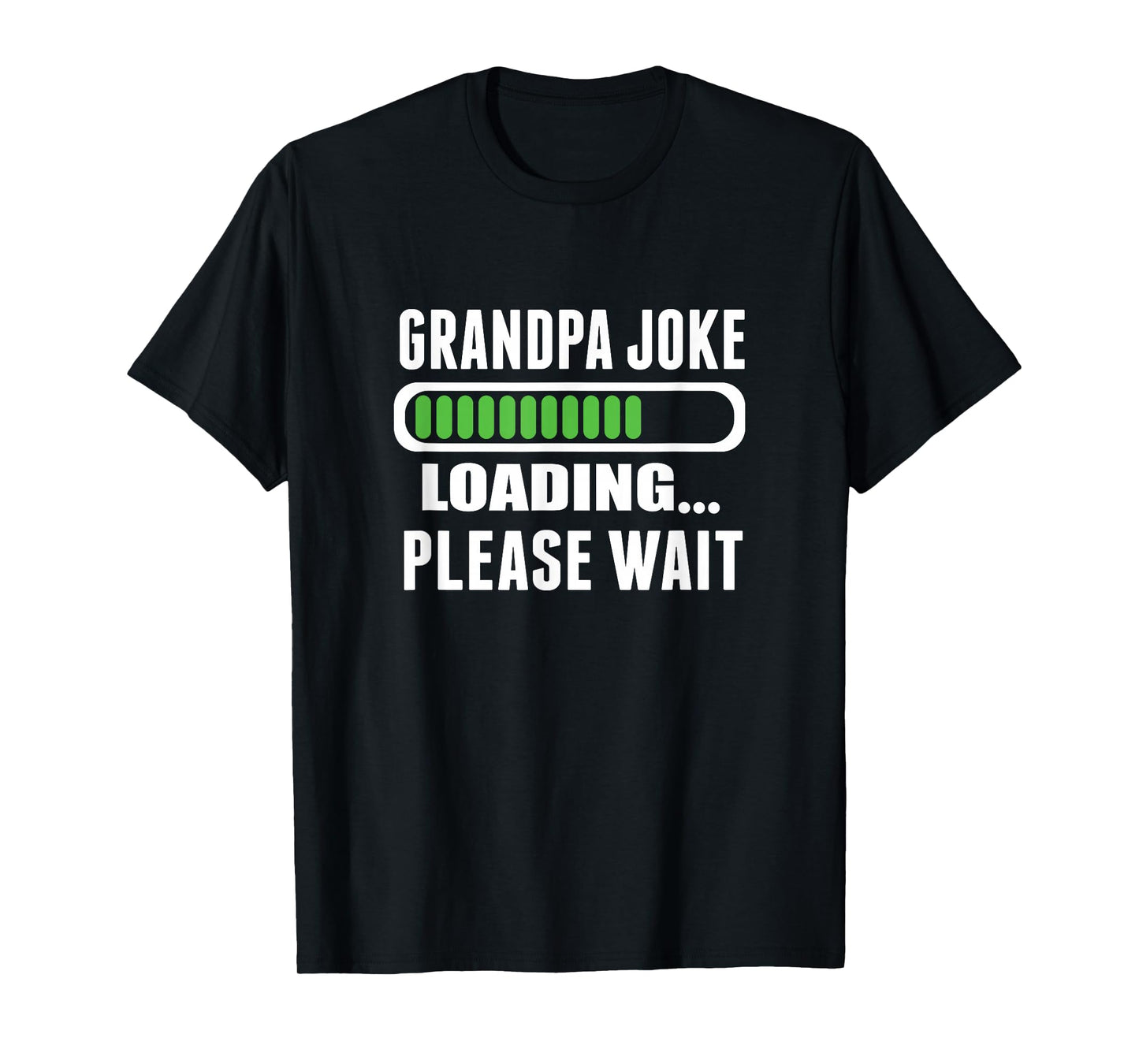 Grandpa Joke Loading Please Wait T-Shirt