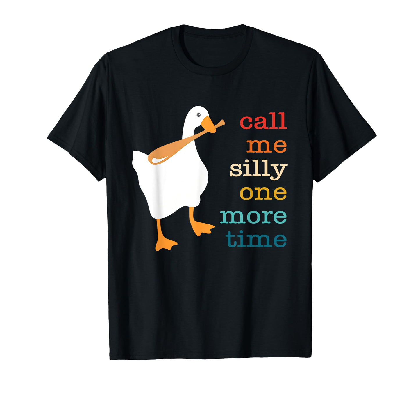Call Me Silly One More Time T-Shirt