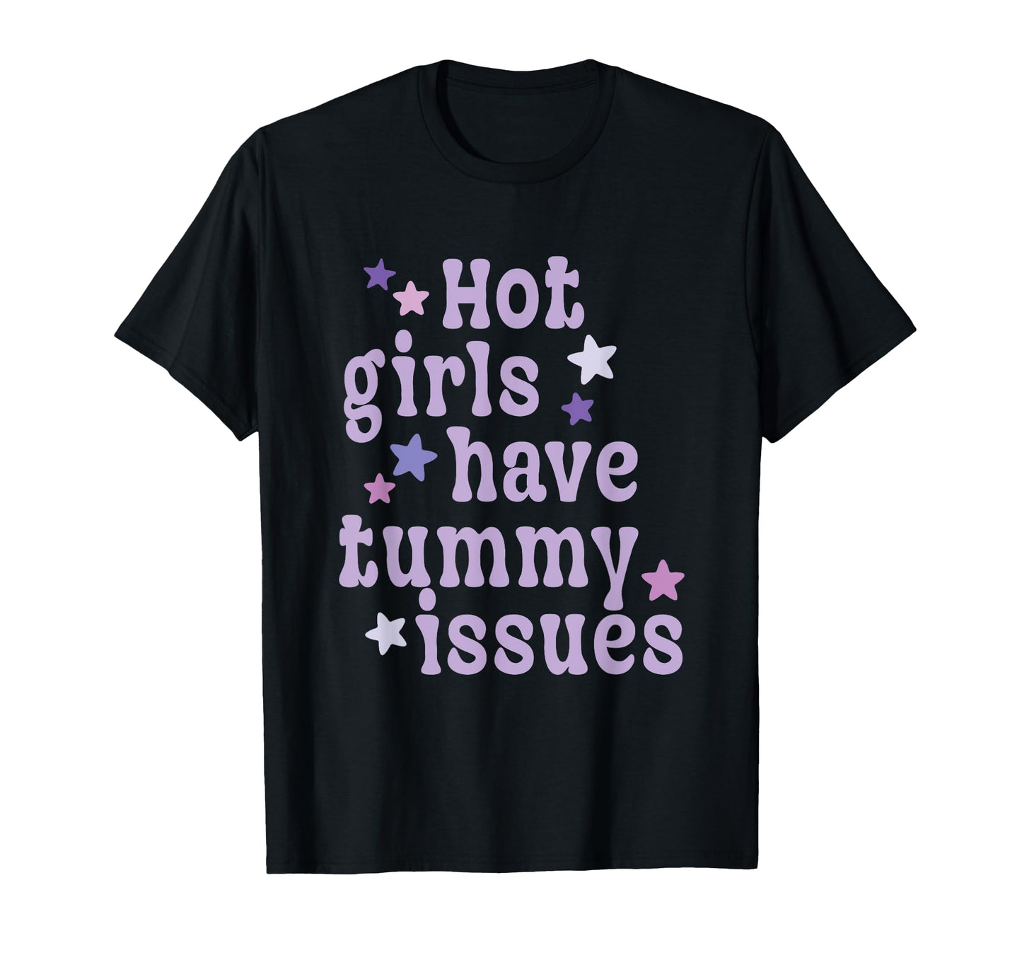 Hot Girls Have Tummy Issues Funny Digestive Stomach Problems T-Shirt