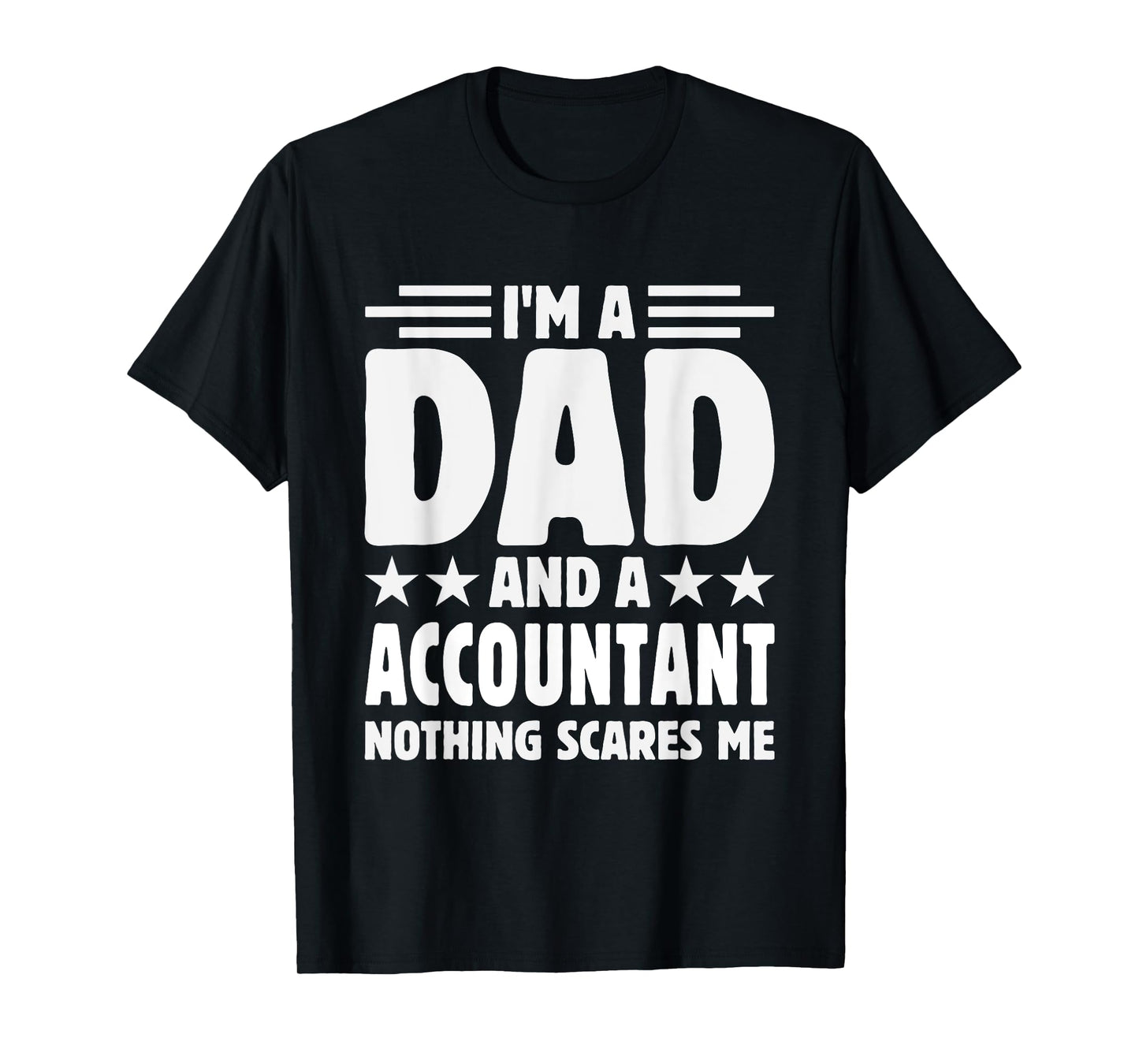 unny dad Accountant Quote Humor Sarcasm Proud Father Job T-Shirt