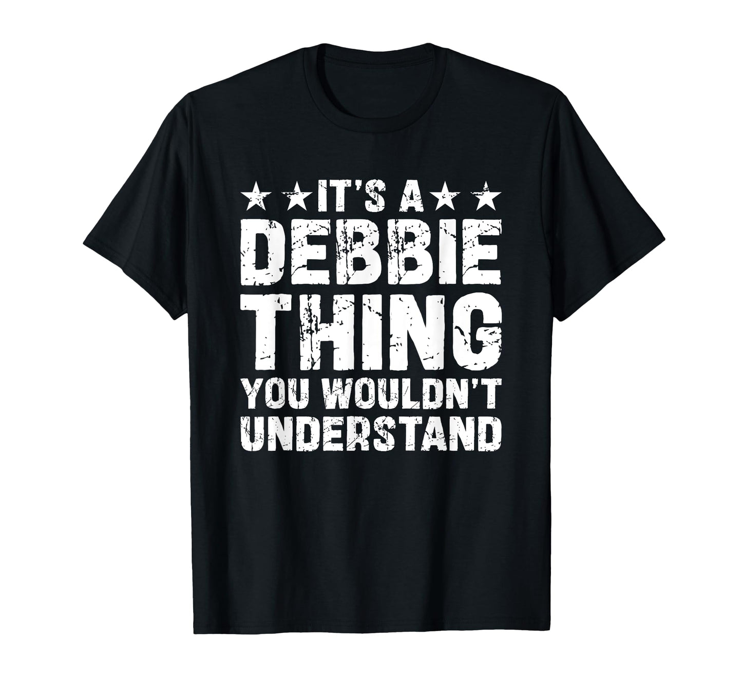 It's A DEBBIE Thing You Wouldn't Understand Names Birthday T-Shirt