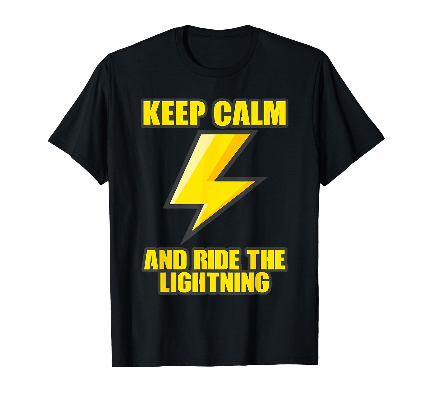 Keep Calm And Ride The Lightning Electric Taser T-Shirt
