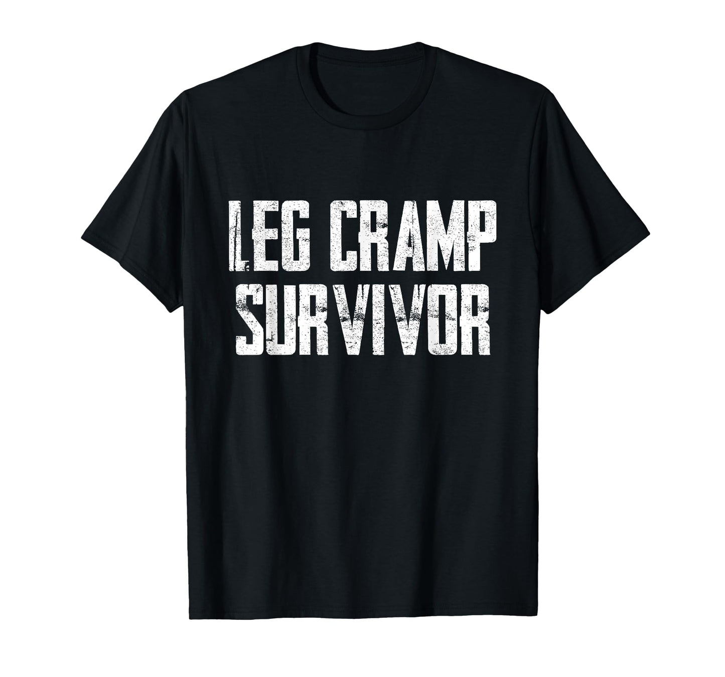 Funny Leg Cramp Survivor Humor Sarcasm T-Shirt