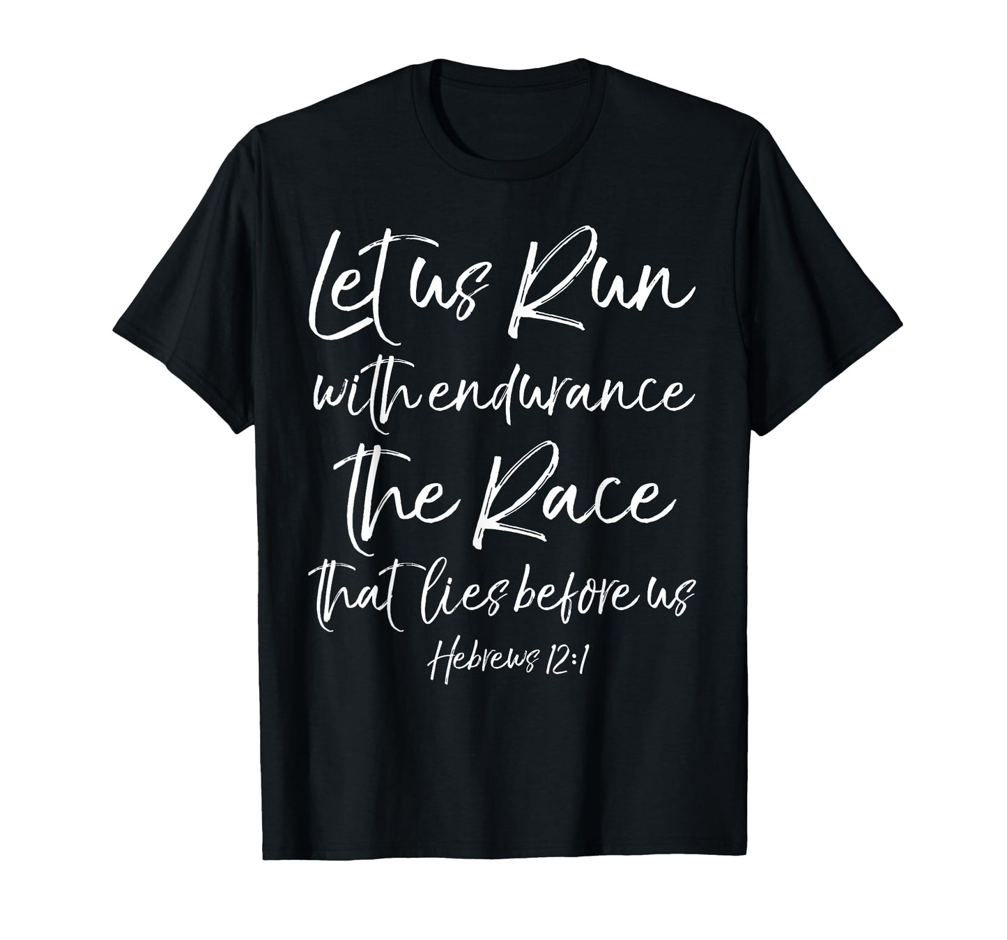 Let Us Run With Endurance The Race That Lies Before Us T-Shirt