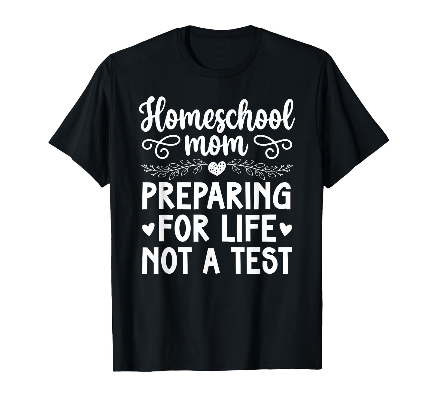 Homeschool Mom Preparing For Life Homeschooling Mama T-Shirt