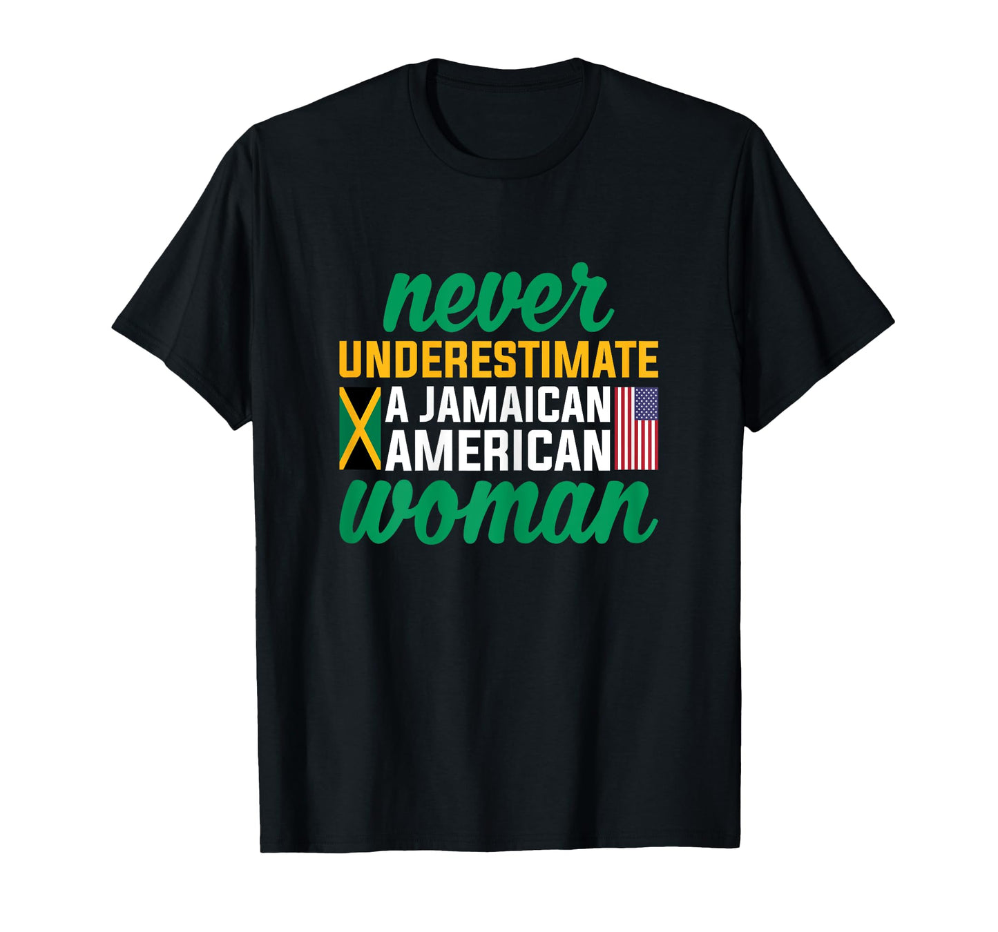 Never Underestimate a Jamaican American Woman T-Shirt