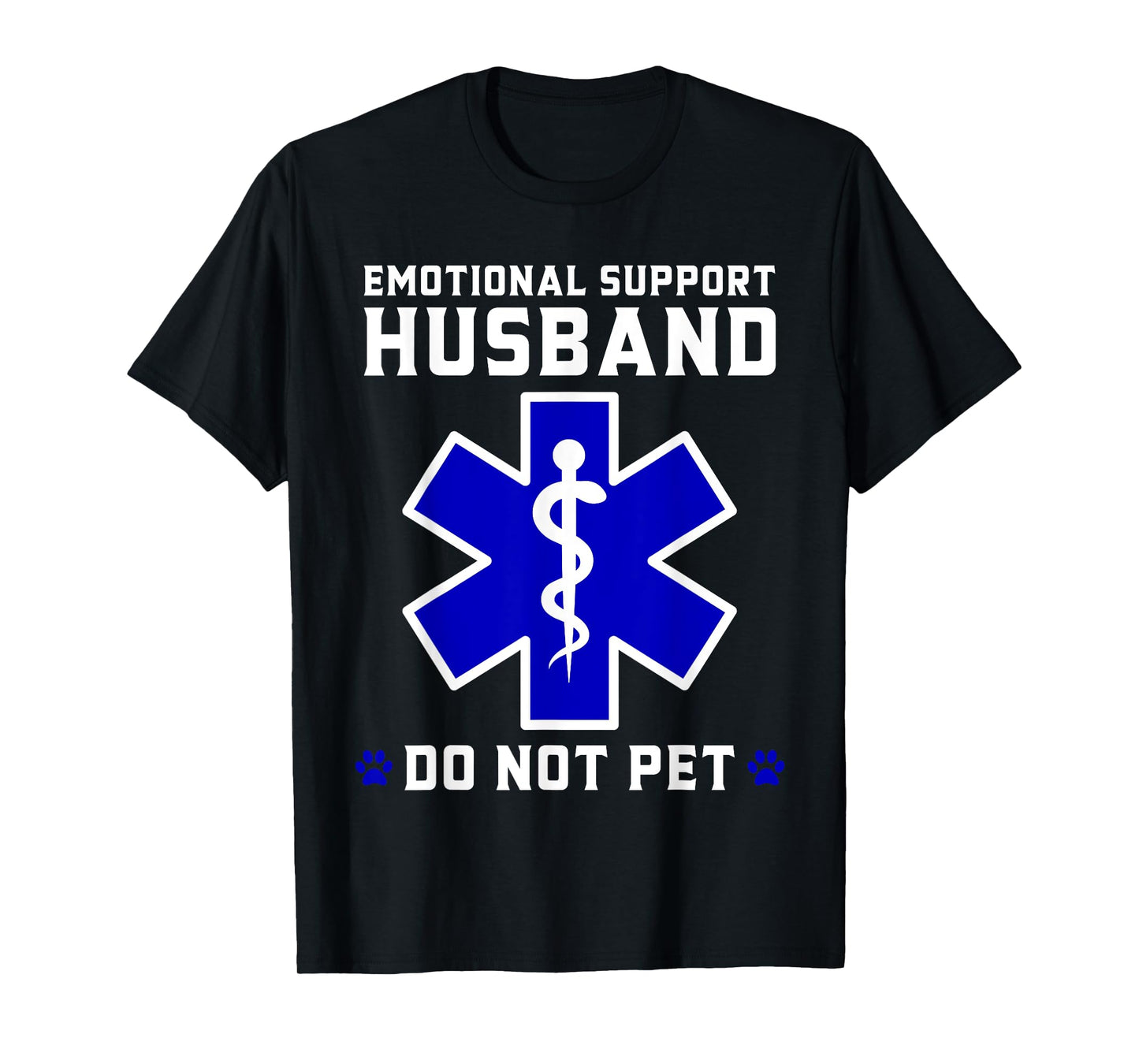 Emotional Support Husband EMS Star of Life Paramedic Slogan T-Shirt