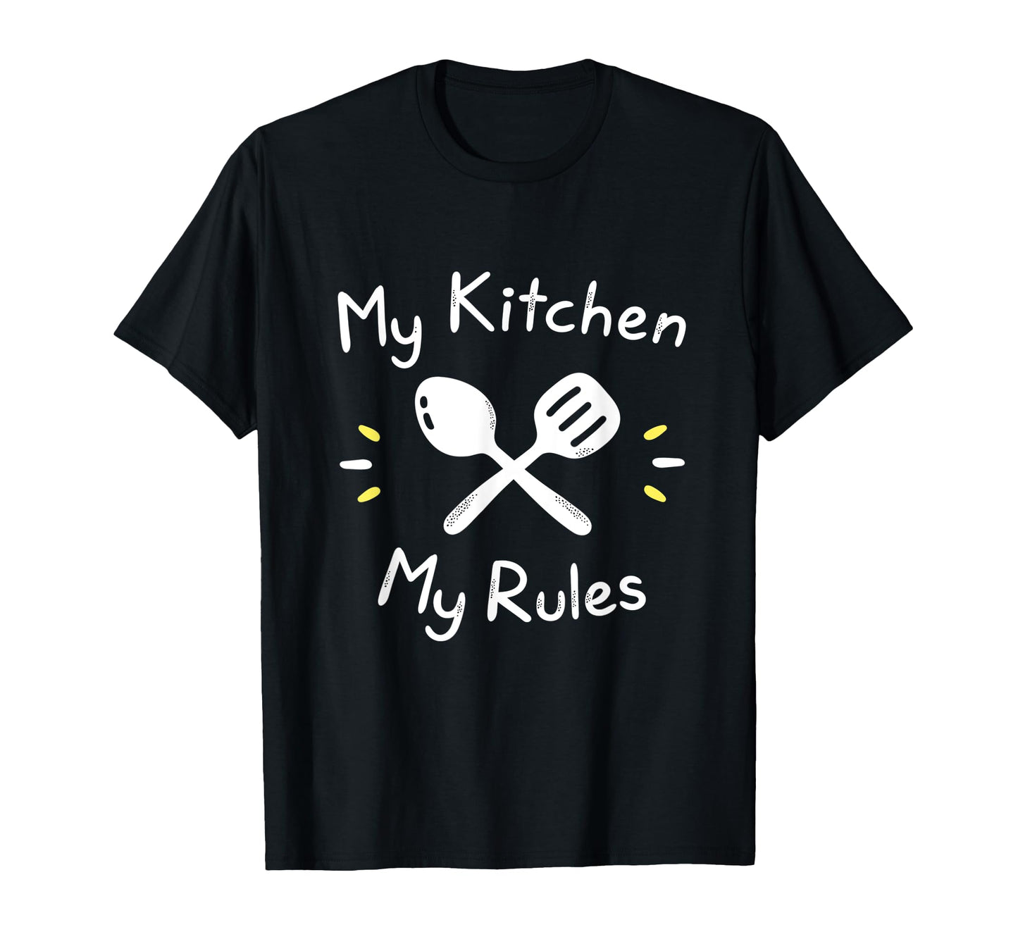My Kitchen Rules Funny Gift For Cooking Mom & Chef Dad T-Shirt