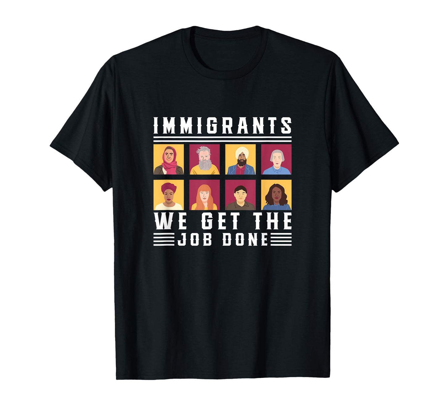 Immigrants We Get The Job Done Expats T-Shirt